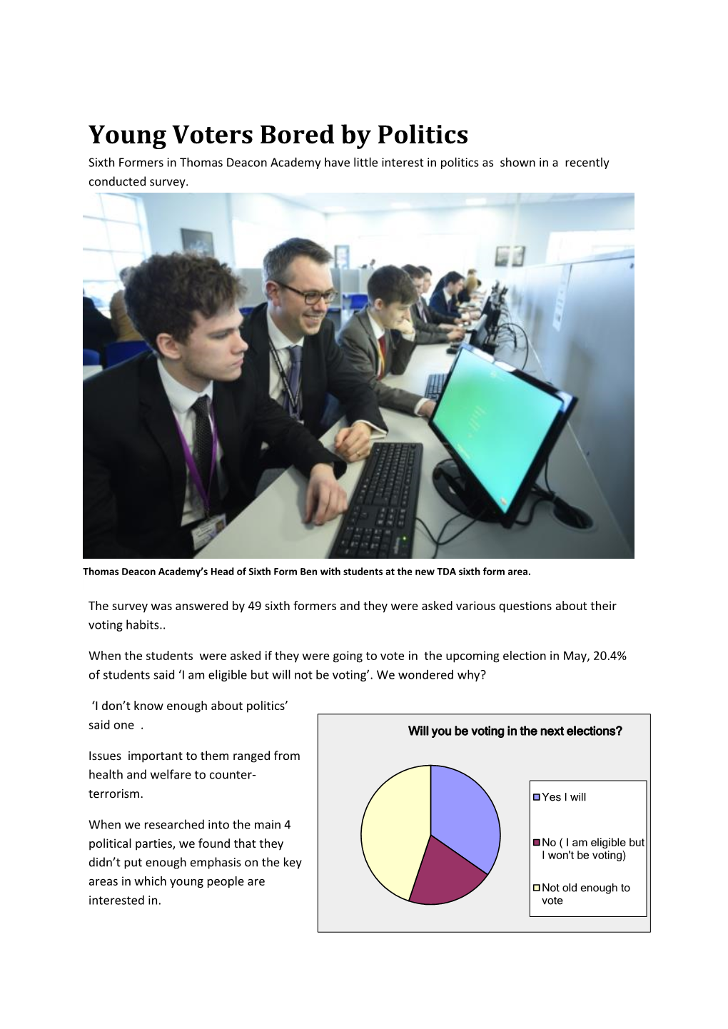 Young Voters Bored by Politics Sixth Formers in Thomas Deacon Academy Have Little Interest in Politics As Shown in a Recently Conducted Survey