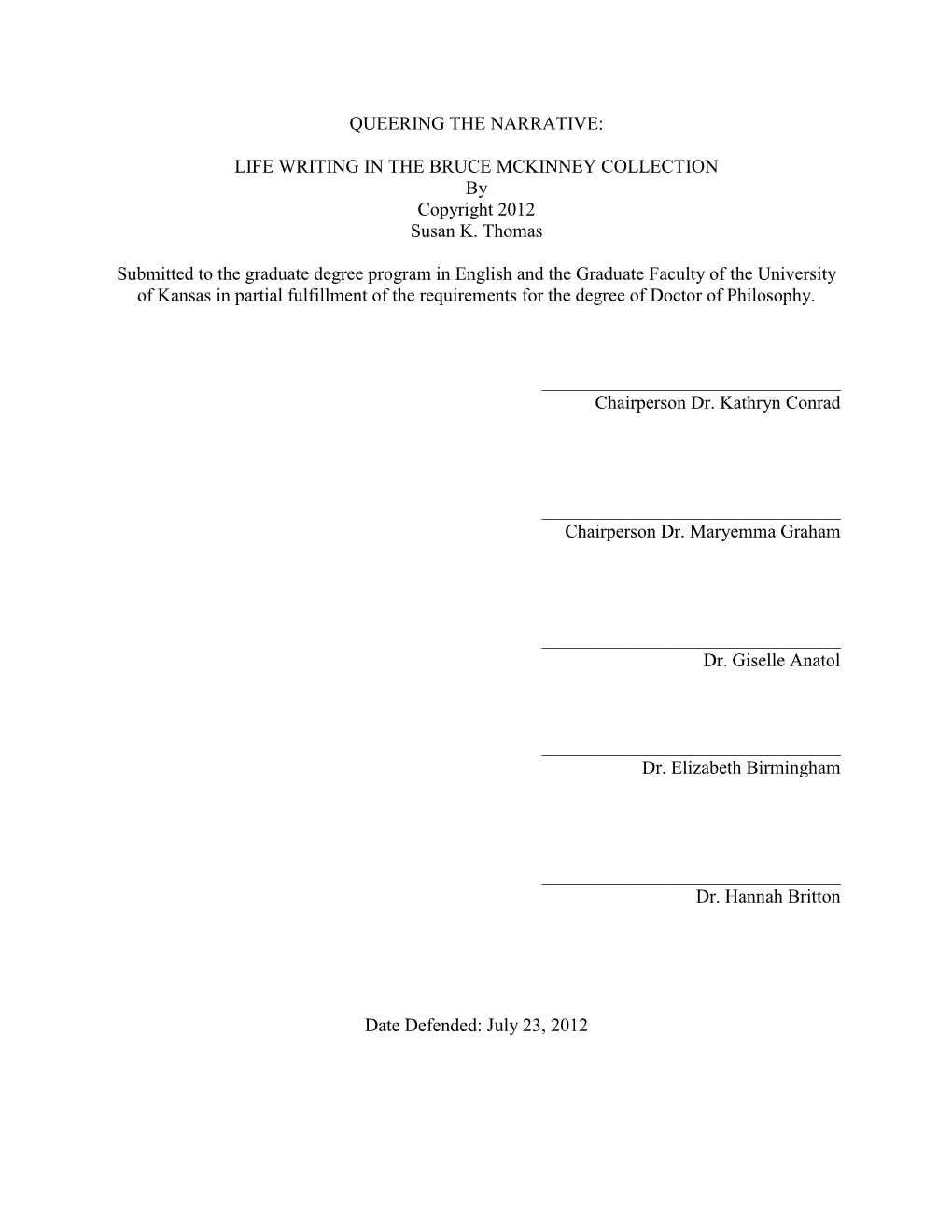 QUEERING the NARRATIVE: LIFE WRITING in the BRUCE MCKINNEY COLLECTION by Copyright 2012 Susan K. Thomas Submitted to the Graduat