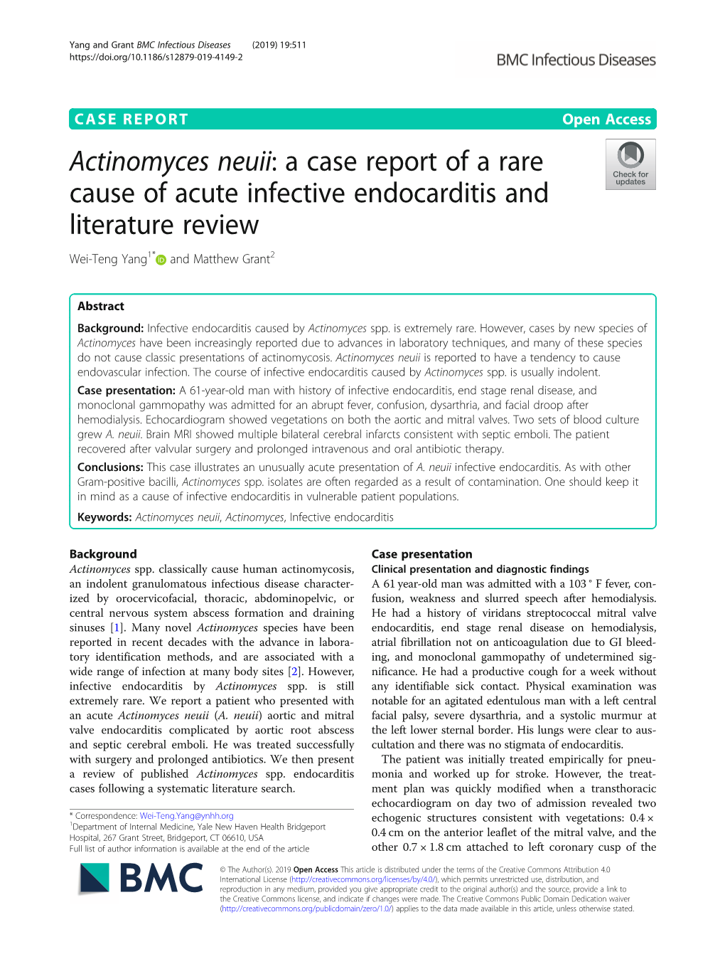 Actinomyces Neuii: a Case Report of a Rare Cause of Acute Infective Endocarditis and Literature Review Wei-Teng Yang1* and Matthew Grant2