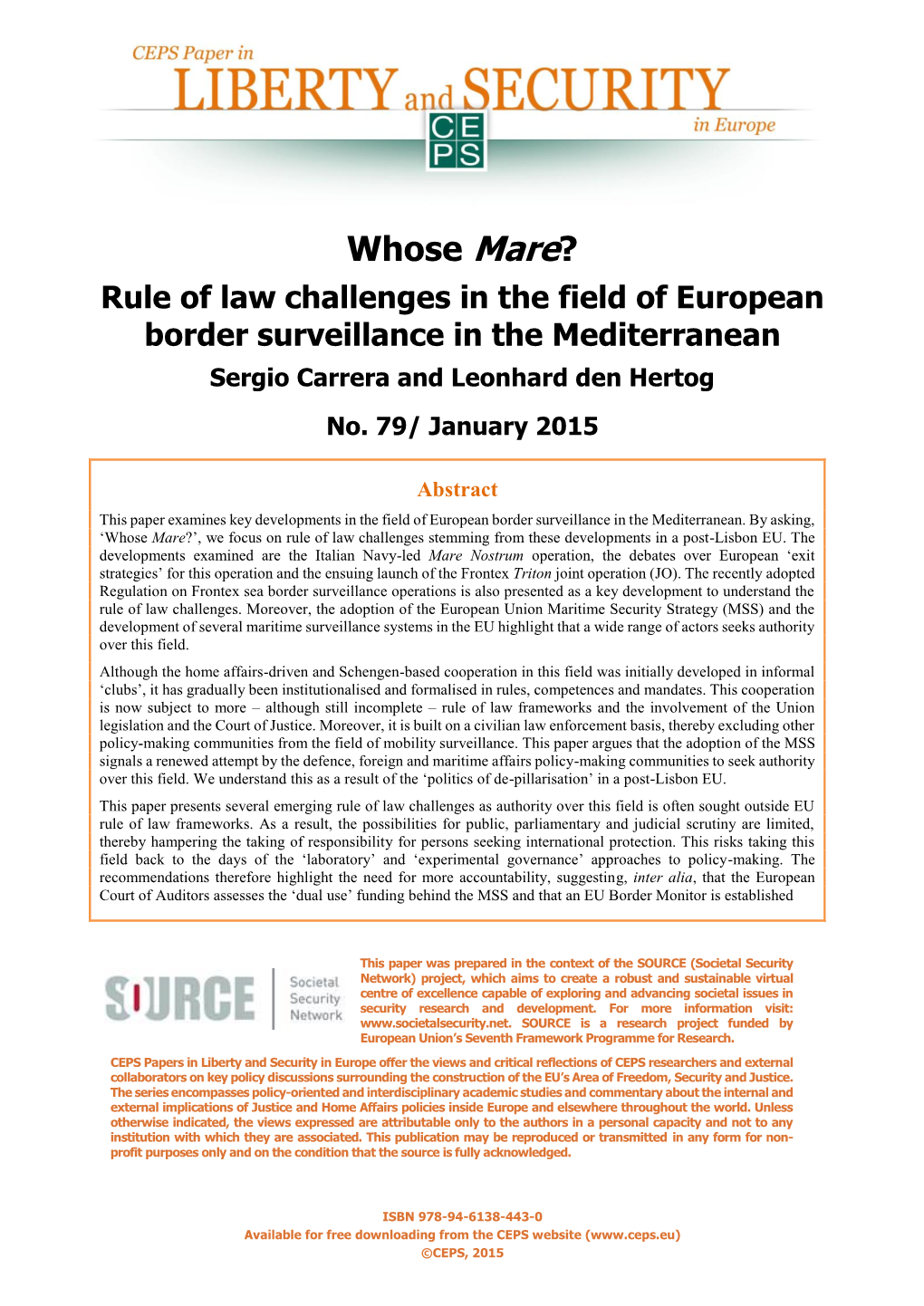 Whose Mare? Rule of Law Challenges in the Field of European Border Surveillance in the Mediterranean Sergio Carrera and Leonhard Den Hertog No