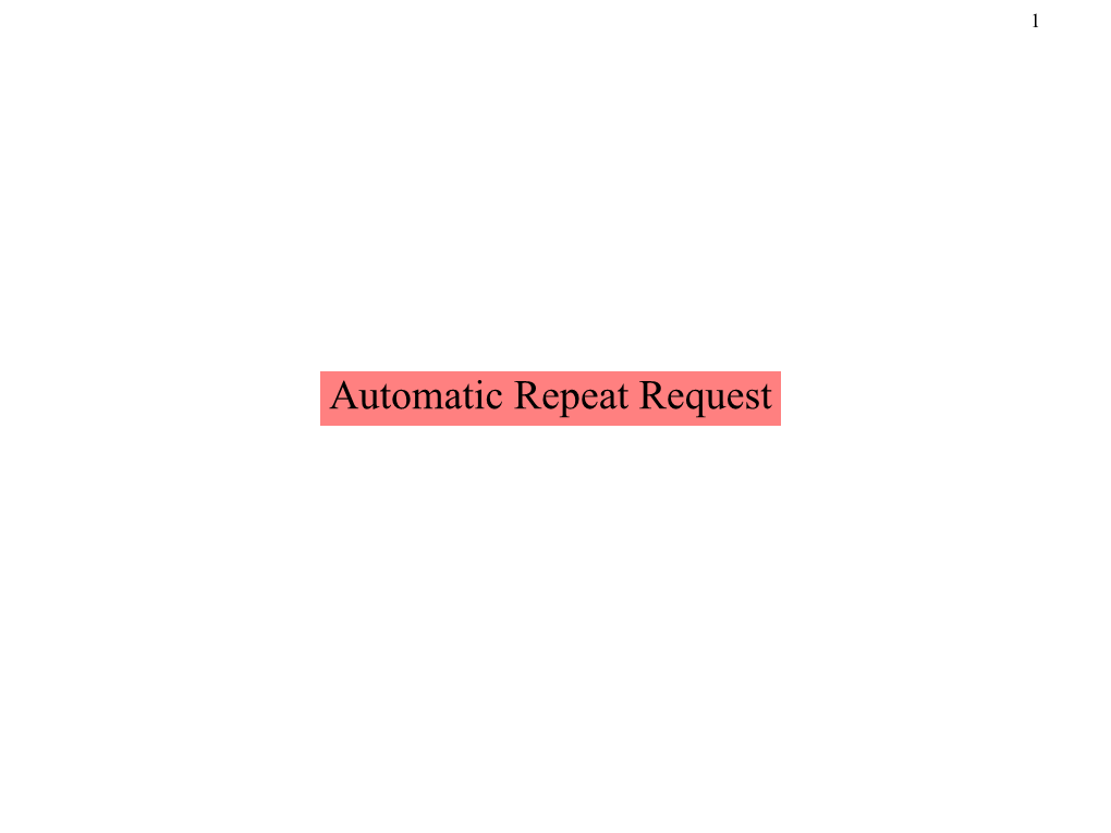 Automatic Repeat Request 2 the Problem