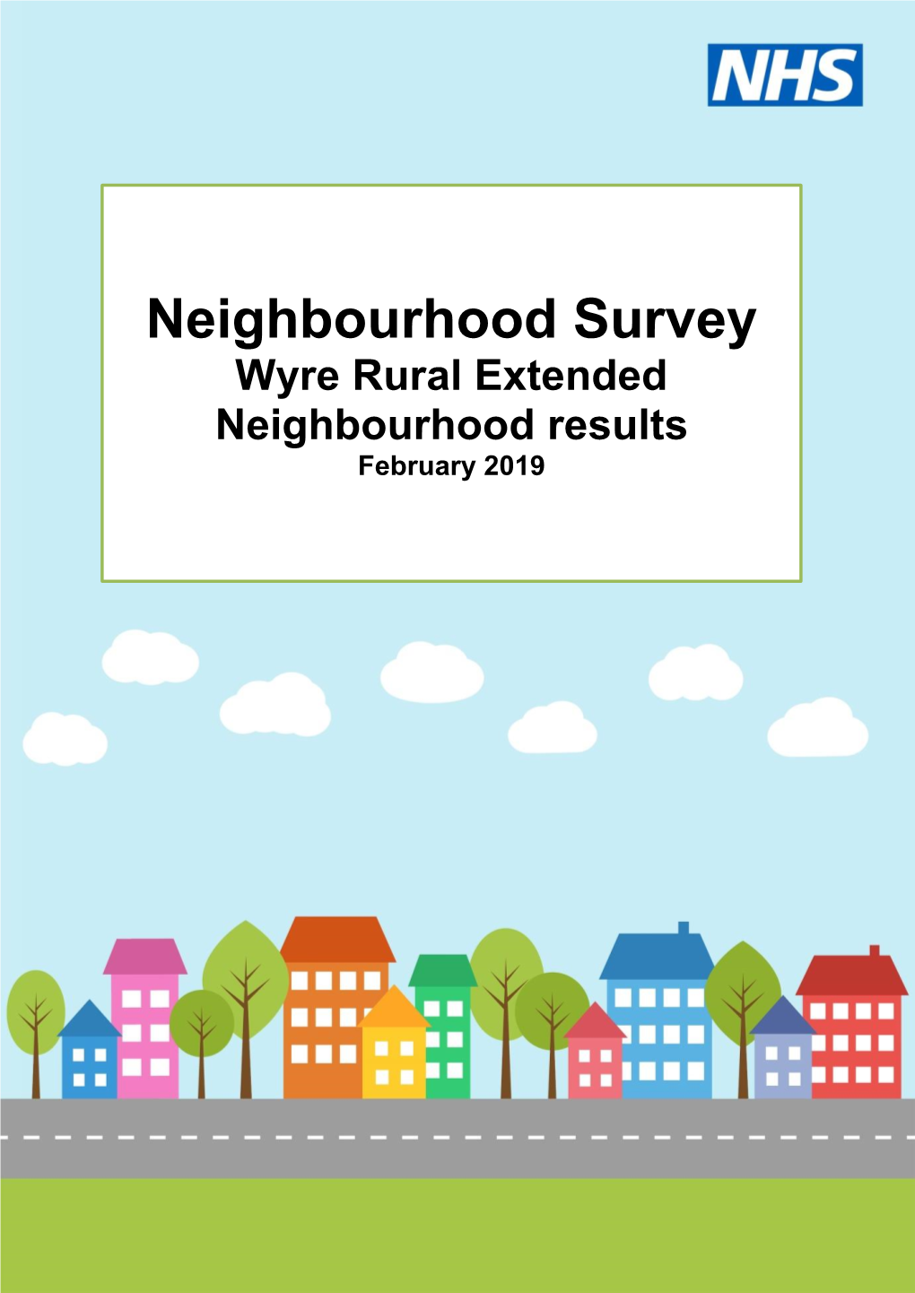 Neighbourhood Survey Wyre Rural Extended Neighbourhood Results February 2019