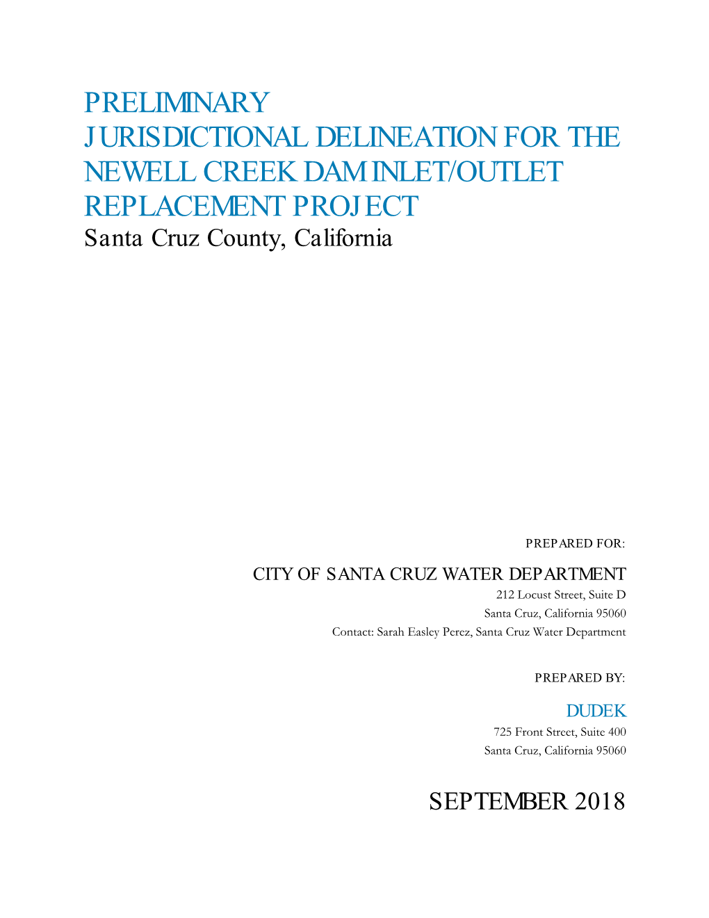 PRELIMINARY JURISDICTIONAL DELINEATION for the NEWELL CREEK DAM INLET/OUTLET REPLACEMENT PROJECT Santa Cruz County, California