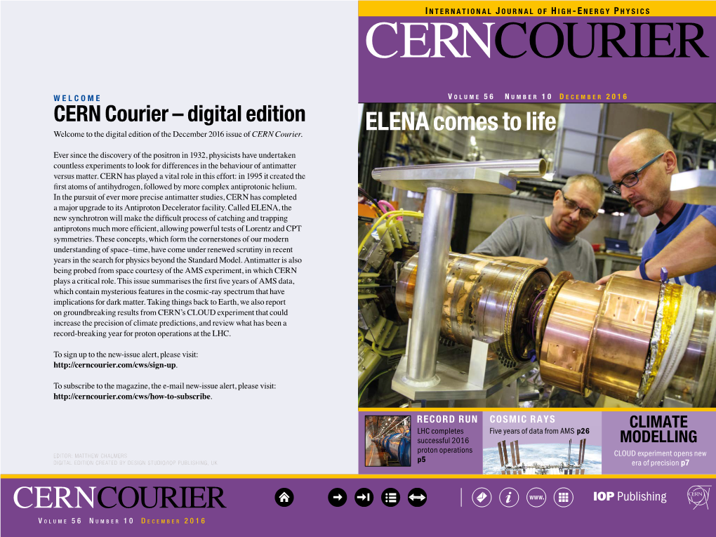CERN Courier – Digital Edition ELENA Comes to Life Welcome to the Digital Edition of the December 2016 Issue of CERN Courier