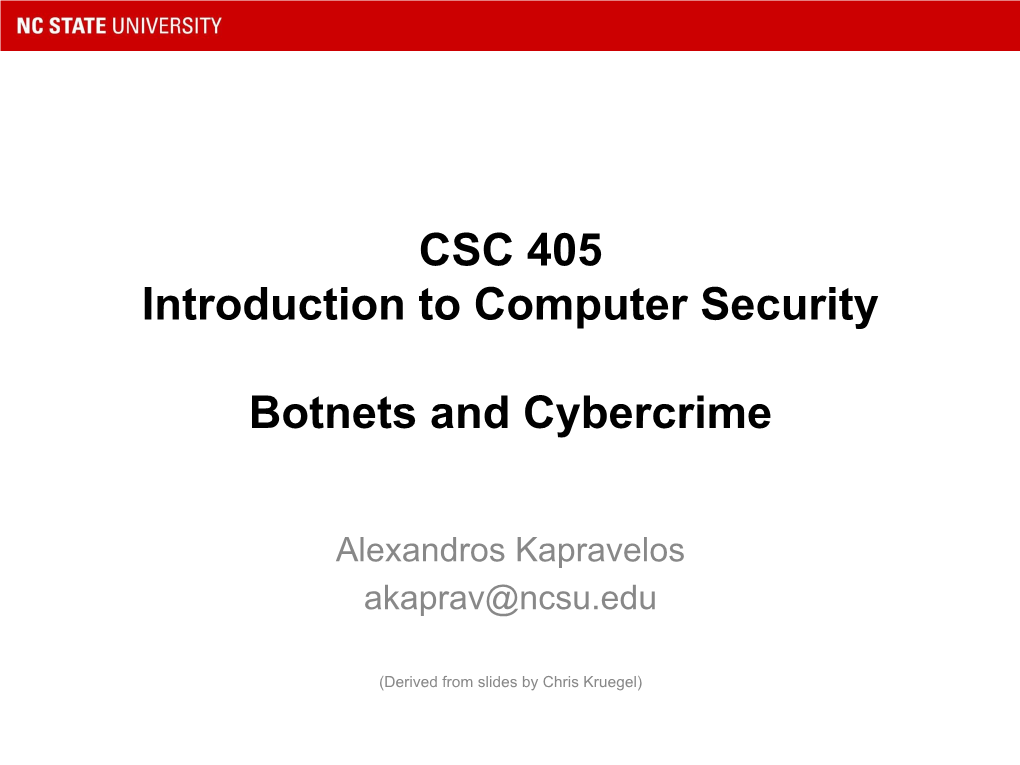 CSC 405 Introduction to Computer Security Botnets and Cybercrime
