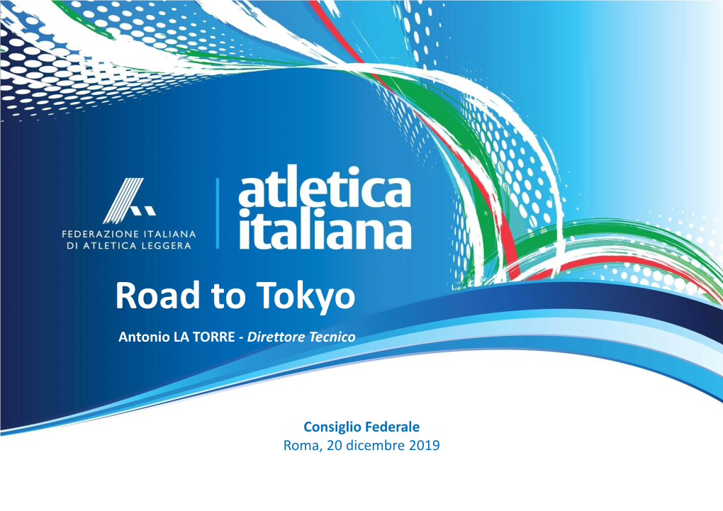 Road to Tokyo Antonio LA TORRE - Direttore Tecnico