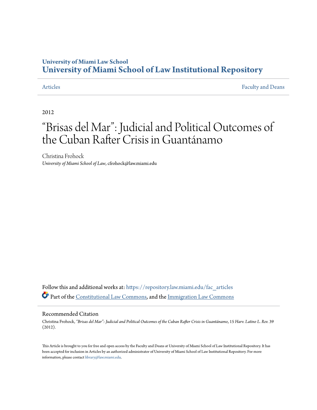 Judicial and Political Outcomes of the Cuban Rafter Crisis in Guantánamo Christina Frohock University of Miami School of Law, Cfrohock@Law.Miami.Edu