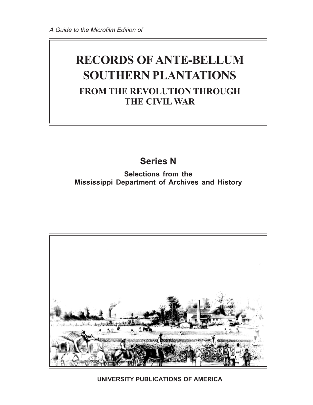 Records of Ante-Bellum Southern Plantations from the Revolution Through the Civil War