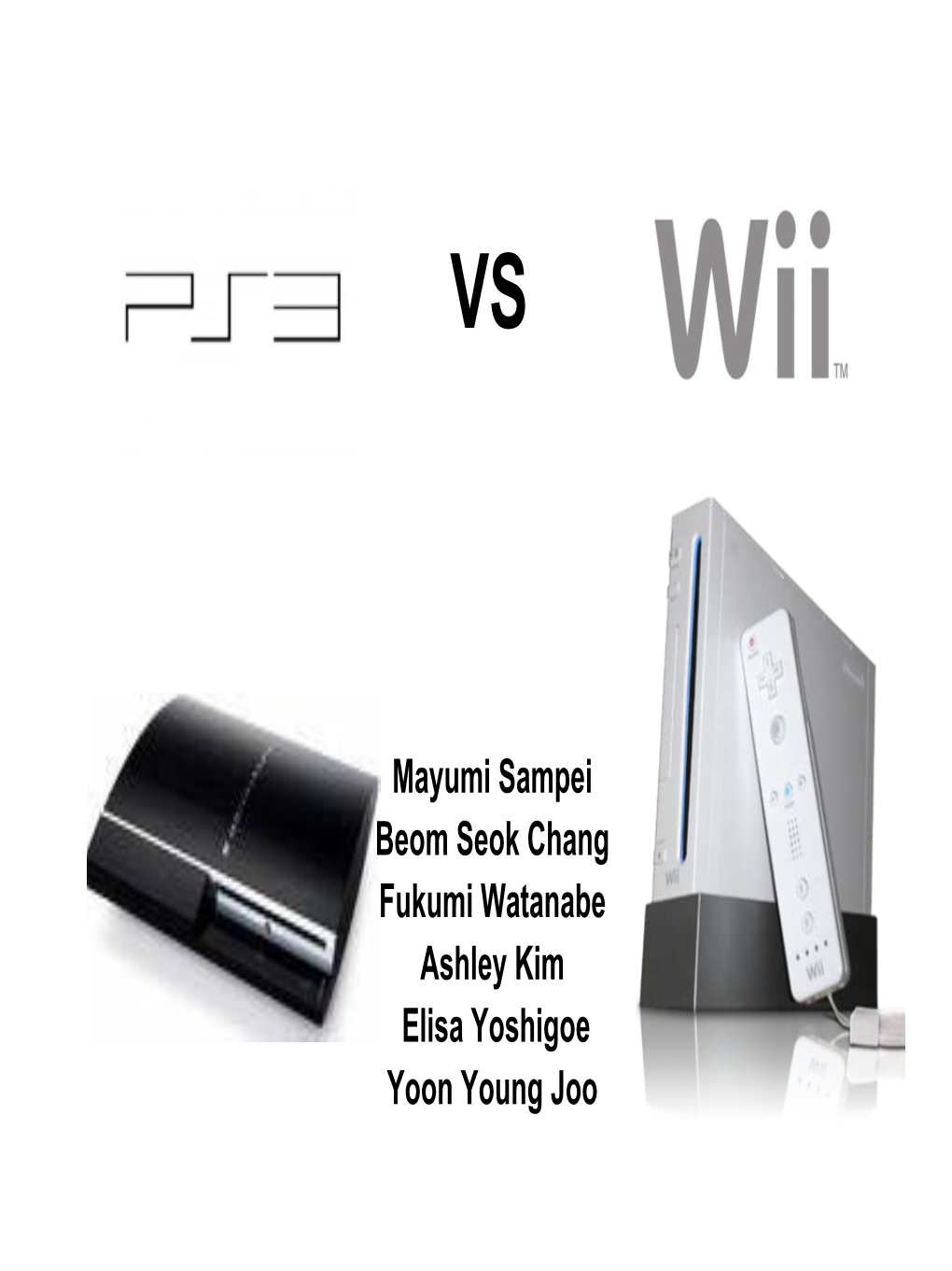 Wii and PS3 Source: [Total: 316 Units]