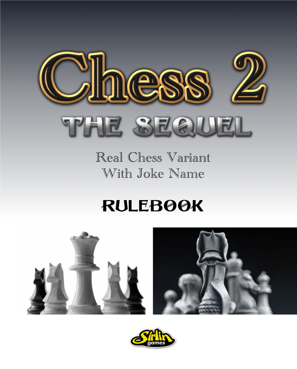 Real Chess Variant with Joke Name Rulebook Overview of Chess 2 Chess 1 Was a Hit, No Doubt About It