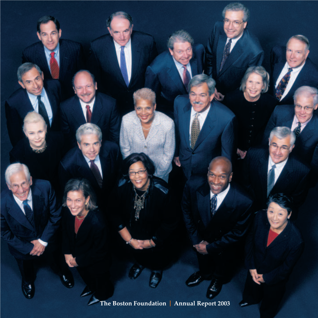 The Boston Foundation | Annual Report 2003 the LEADING EDGE of INNOVATION Greater Boston’S Community Foundation