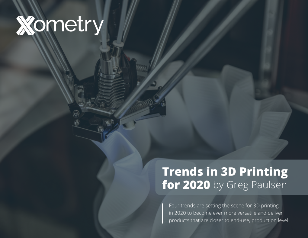 Trends in 3D Printing for 2020 by Greg Paulsen