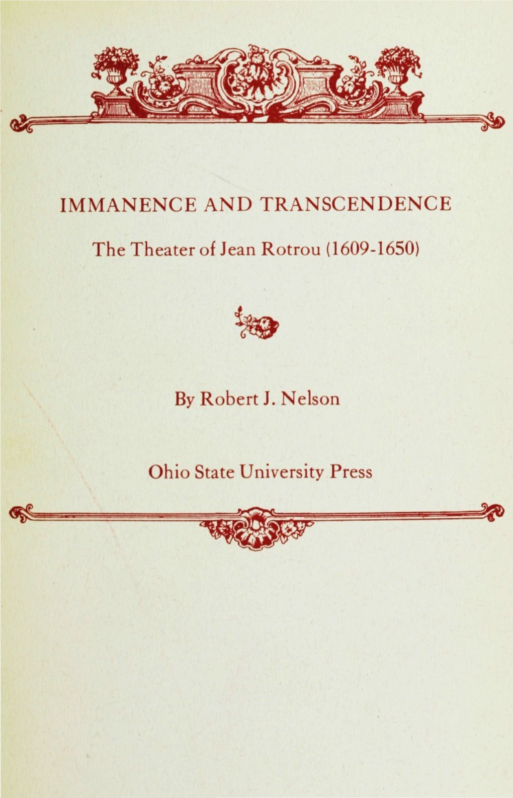 Immanence and Transcendence the Theater of Jean Rotrou (1609-1650)