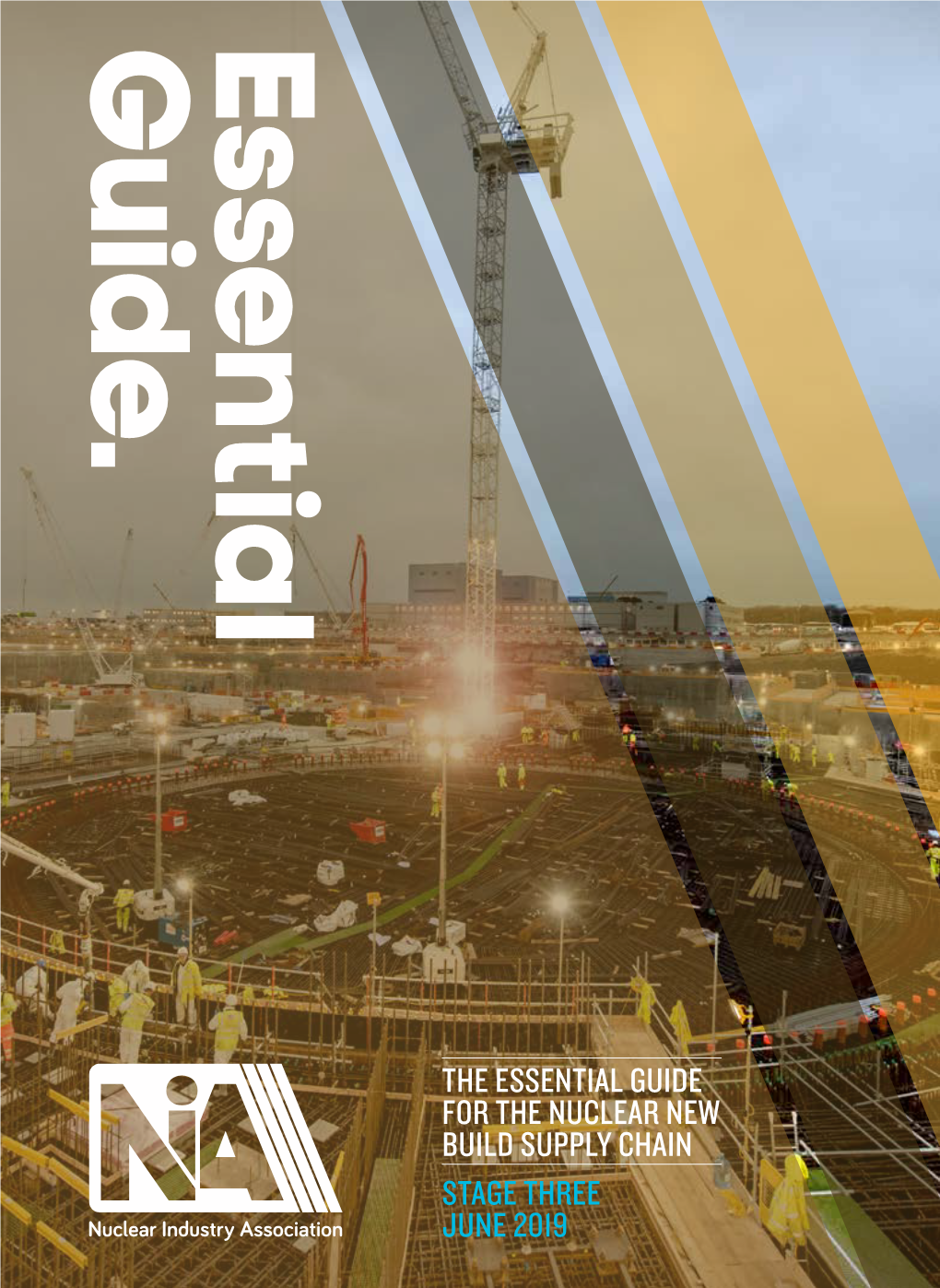 THE ESSENTIAL GUIDE for the NUCLEAR NEW BUILD SUPPLY CHAIN 1 STAGE THREE Energy EDF of Courtesy Image: Cover JUNE 2019 Contents