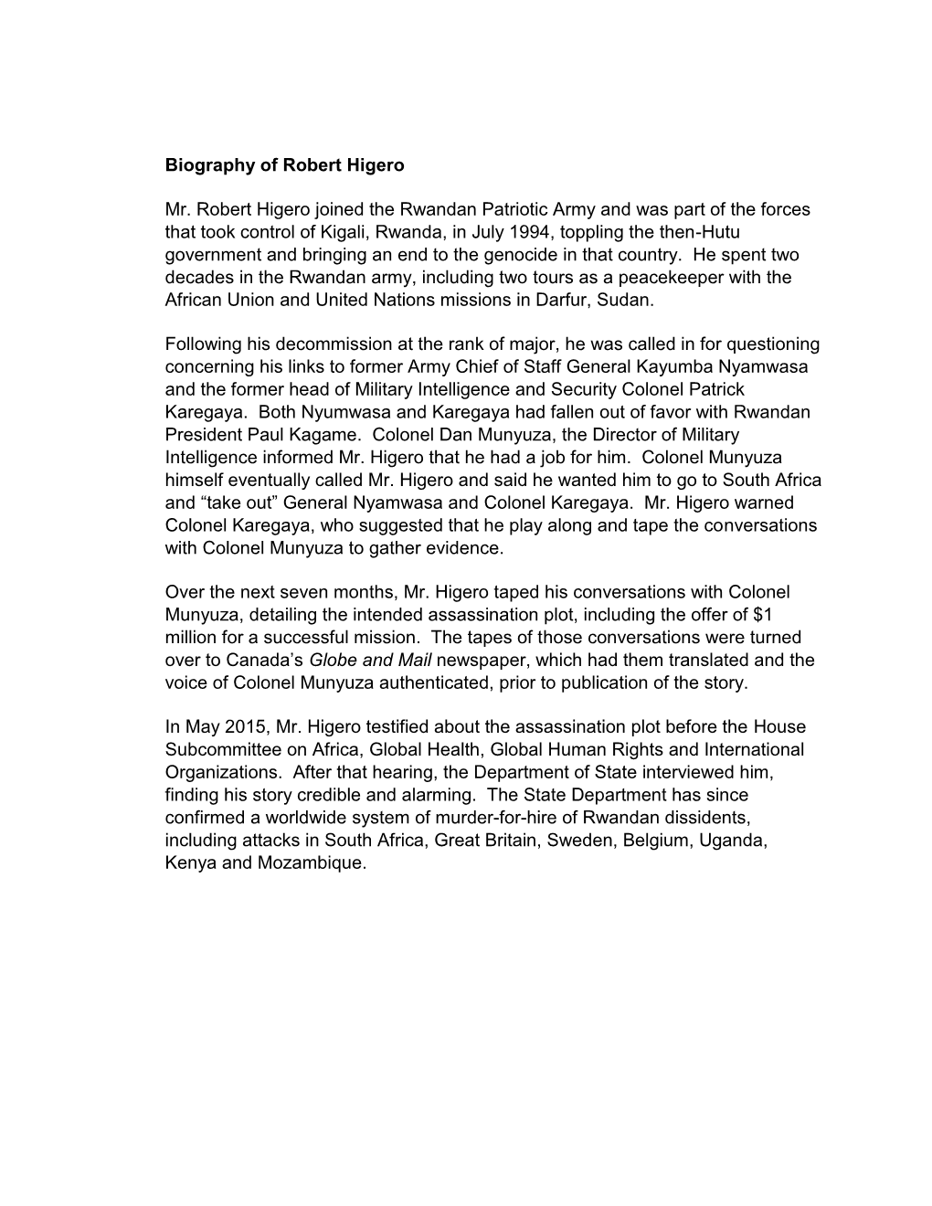 Biography of Robert Higero Mr. Robert Higero Joined the Rwandan Patriotic Army and Was Part of the Forces That Took Control of K