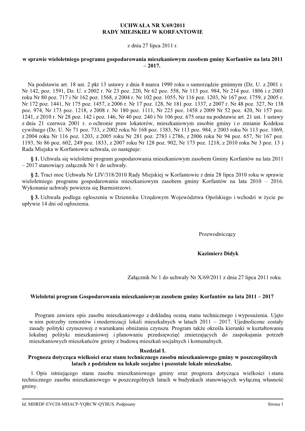 UCHWAŁA NR X/69/2011 RADY MIEJSKIEJ W KORFANTOWIE Z Dnia 27 Lipca 2011 R. W Sprawie Wieloletniego Programu Gospod