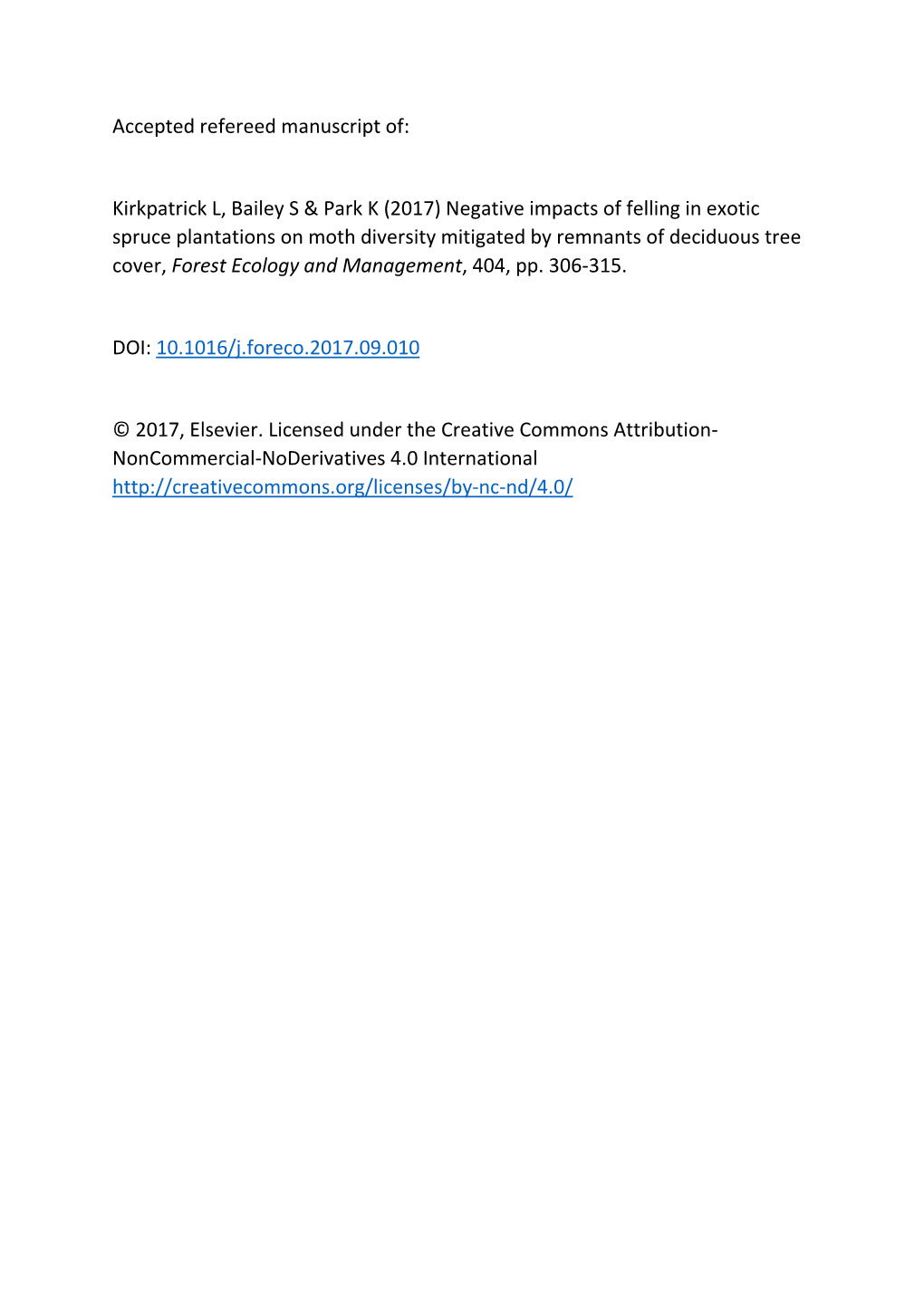 Negative Impacts of Felling in Exotic Spruce Plantations on Moth Diversity Mitigated by Remnants of Deciduous Tree Cover, Forest Ecology and Management, 404, Pp