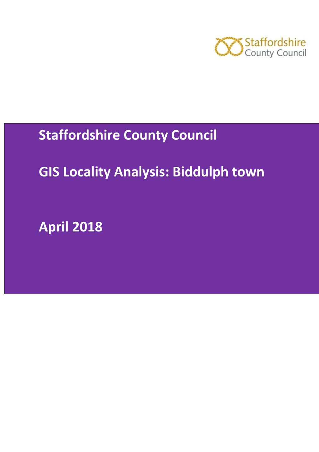 Staffordshire County Council GIS Locality Analysis: Biddulph Town April 2018 March 2018