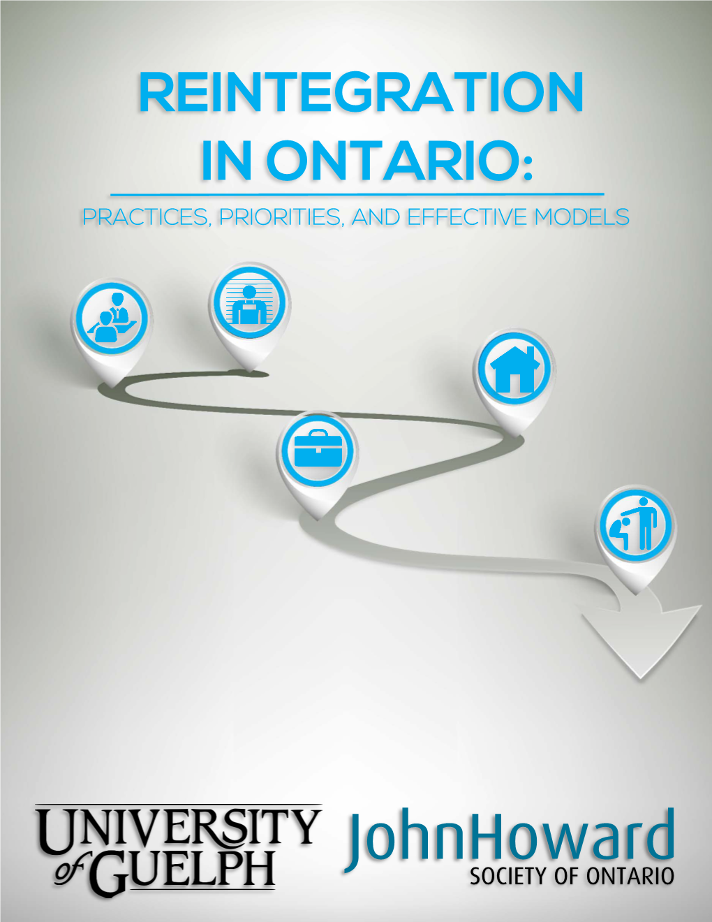 Reintegration in Ontario: Practices, Priorities, and Effective Models Reintegration