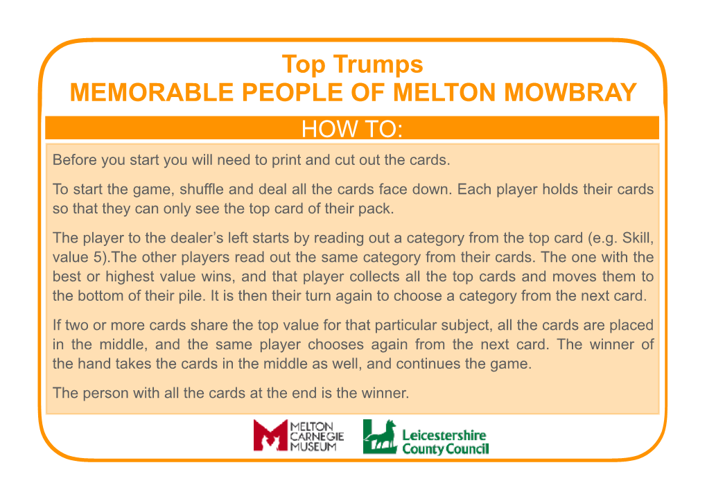 Top Trumps MEMORABLE PEOPLE of MELTON MOWBRAY HOW TO: Before You Start You Will Need to Print and Cut out the Cards