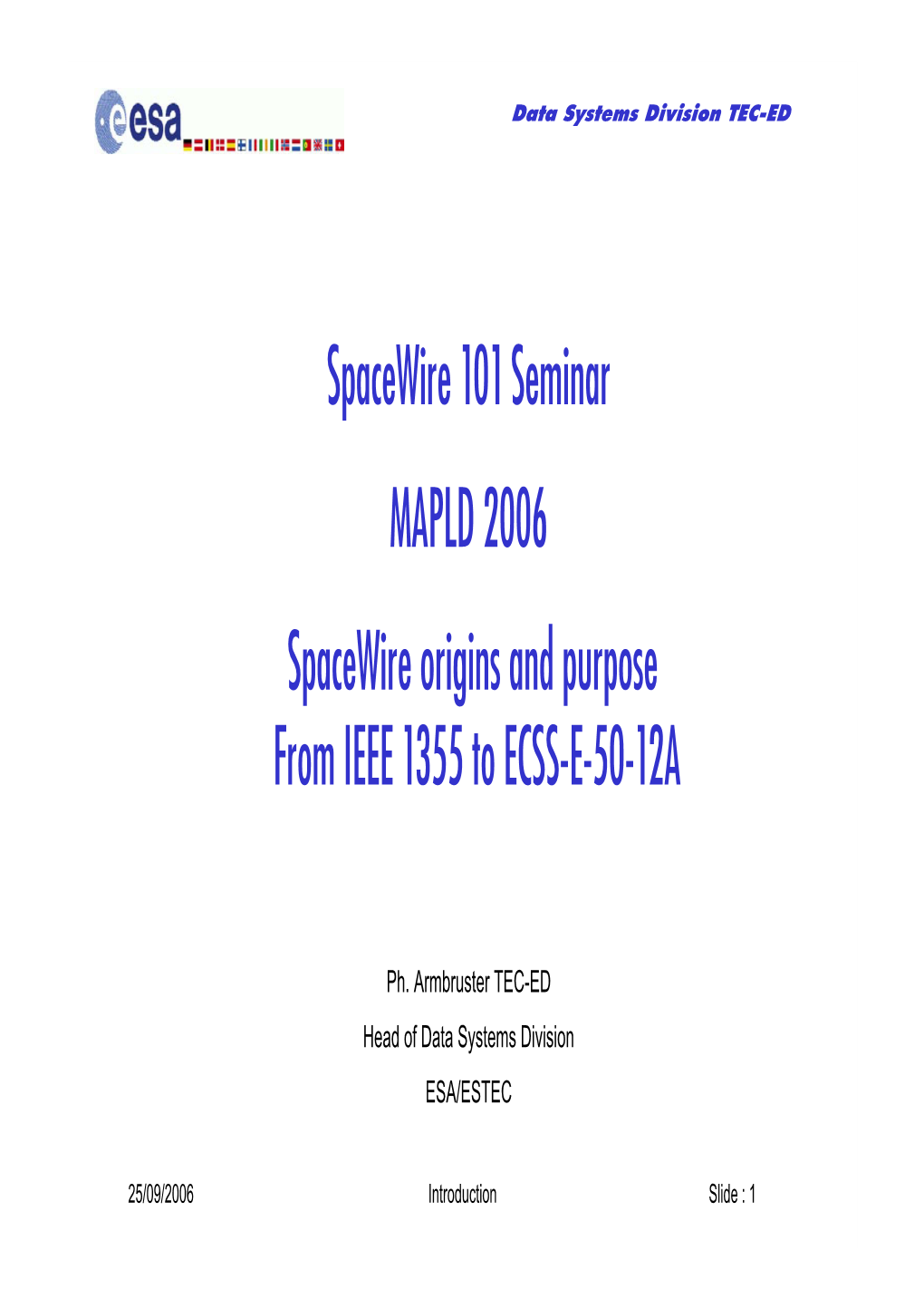 Spacewire Origins and Purpose, from IEEE 1355 to ECSS-E-50-12