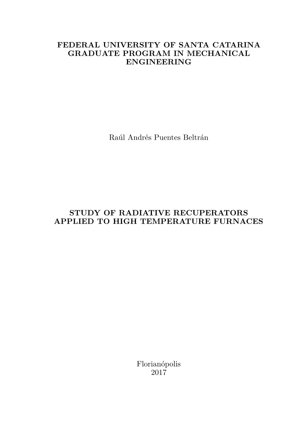 Study of Radiative Recuperators Applied to High Temperature Furnaces
