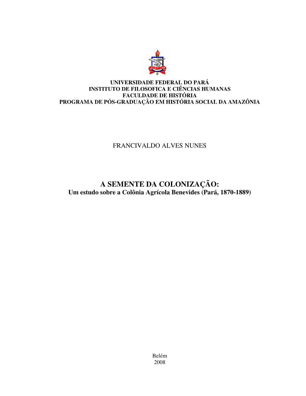 A SEMENTE DA COLONIZAÇÃO: Um Estudo Sobre a Colônia Agrícola Benevides (Pará, 1870-1889)