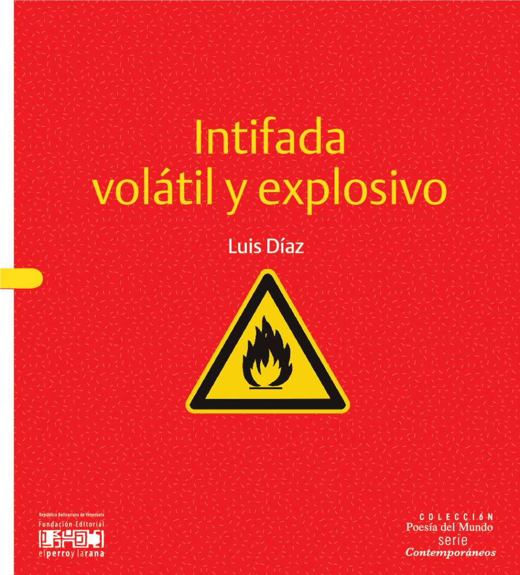 Intifada/Volátil Y Explosivo.Indd 1 04/02/15 14:01 Intifada/Volátil Y Explosivo.Indd 2 04/02/15 14:01 Intifada Volátil Y Explosivo