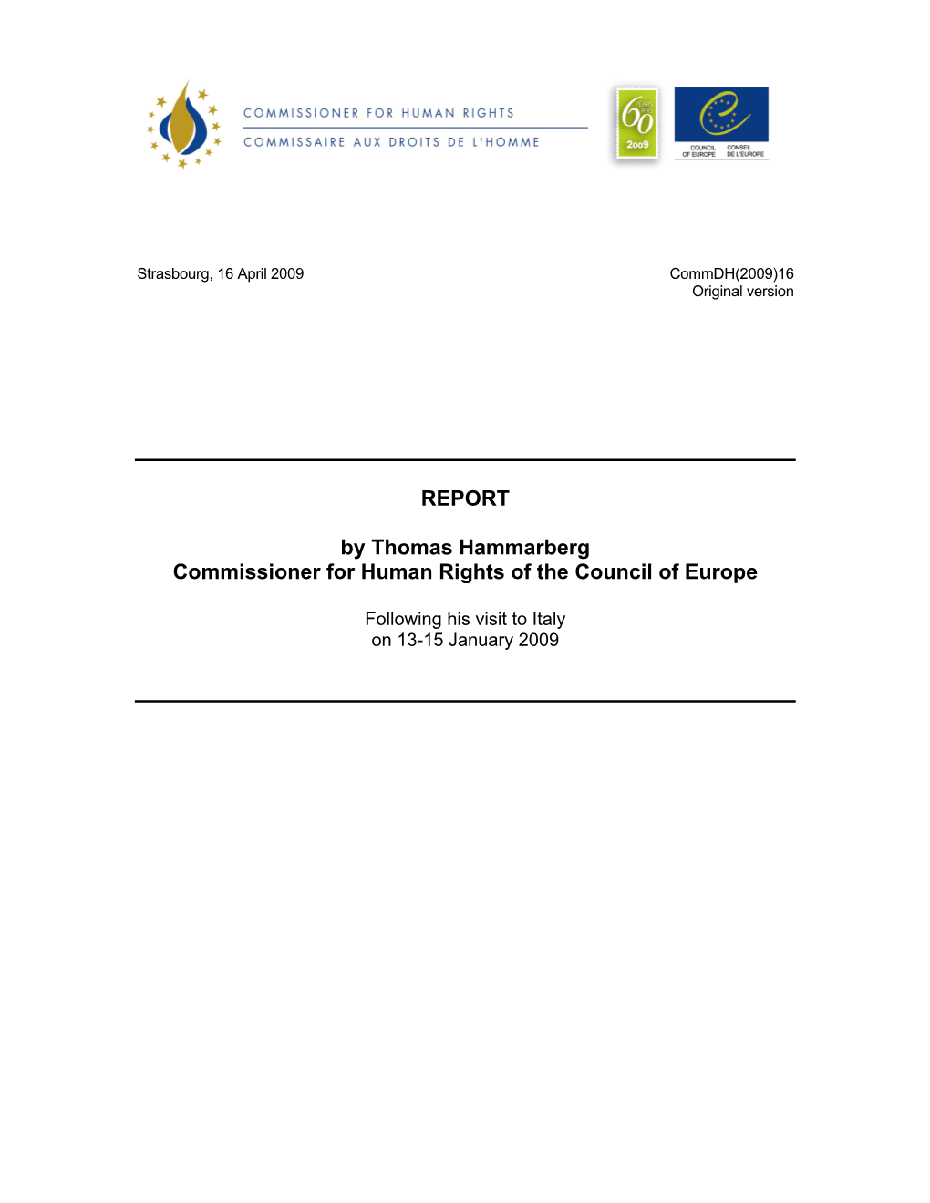 REPORT by Thomas Hammarberg Commissioner for Human Rights Of