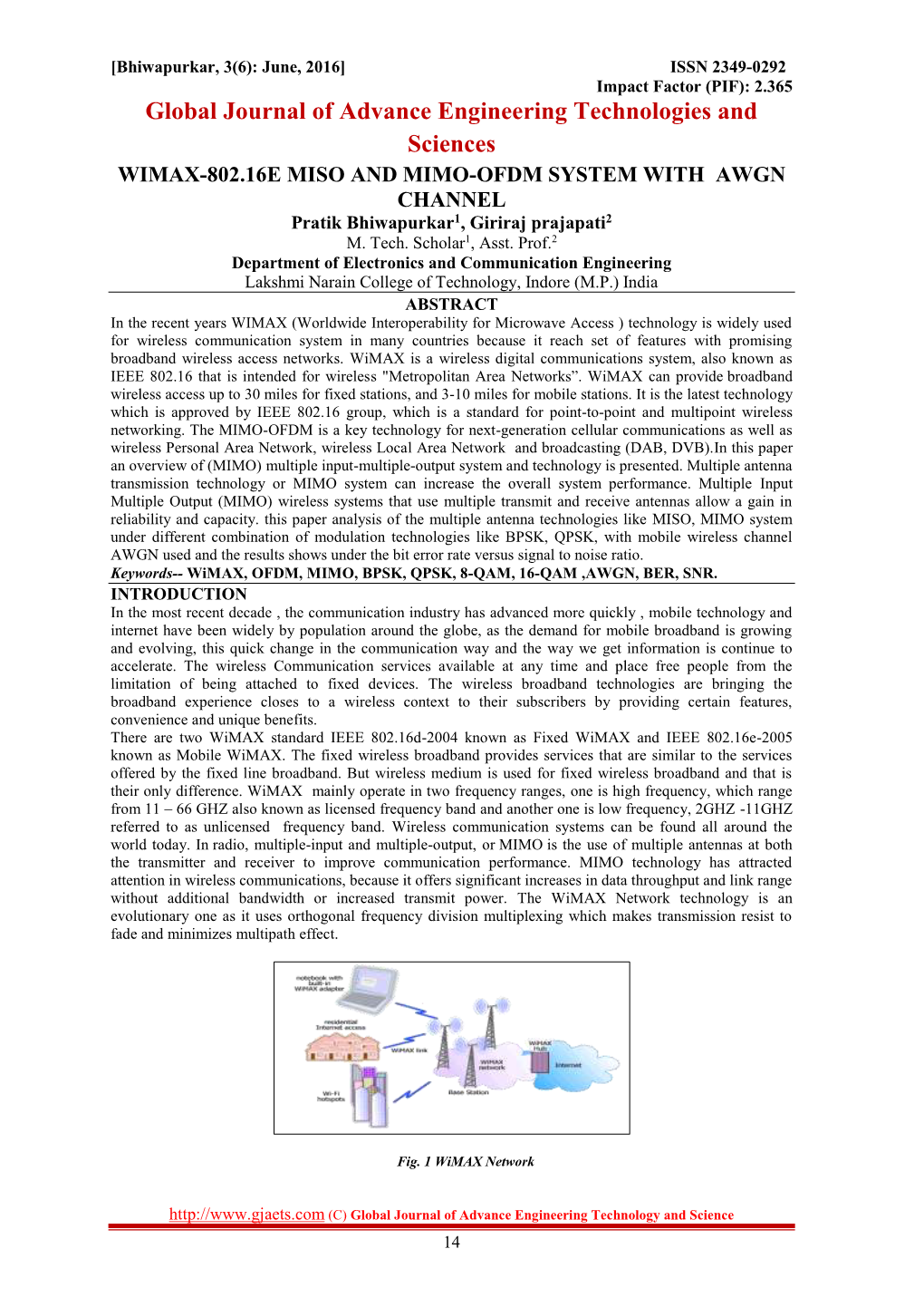 Global Journal of Advance Engineering Technologies and Sciences WIMAX-802.16E MISO and MIMO-OFDM SYSTEM with AWGN CHANNEL Pratik Bhiwapurkar1, Giriraj Prajapati2 M