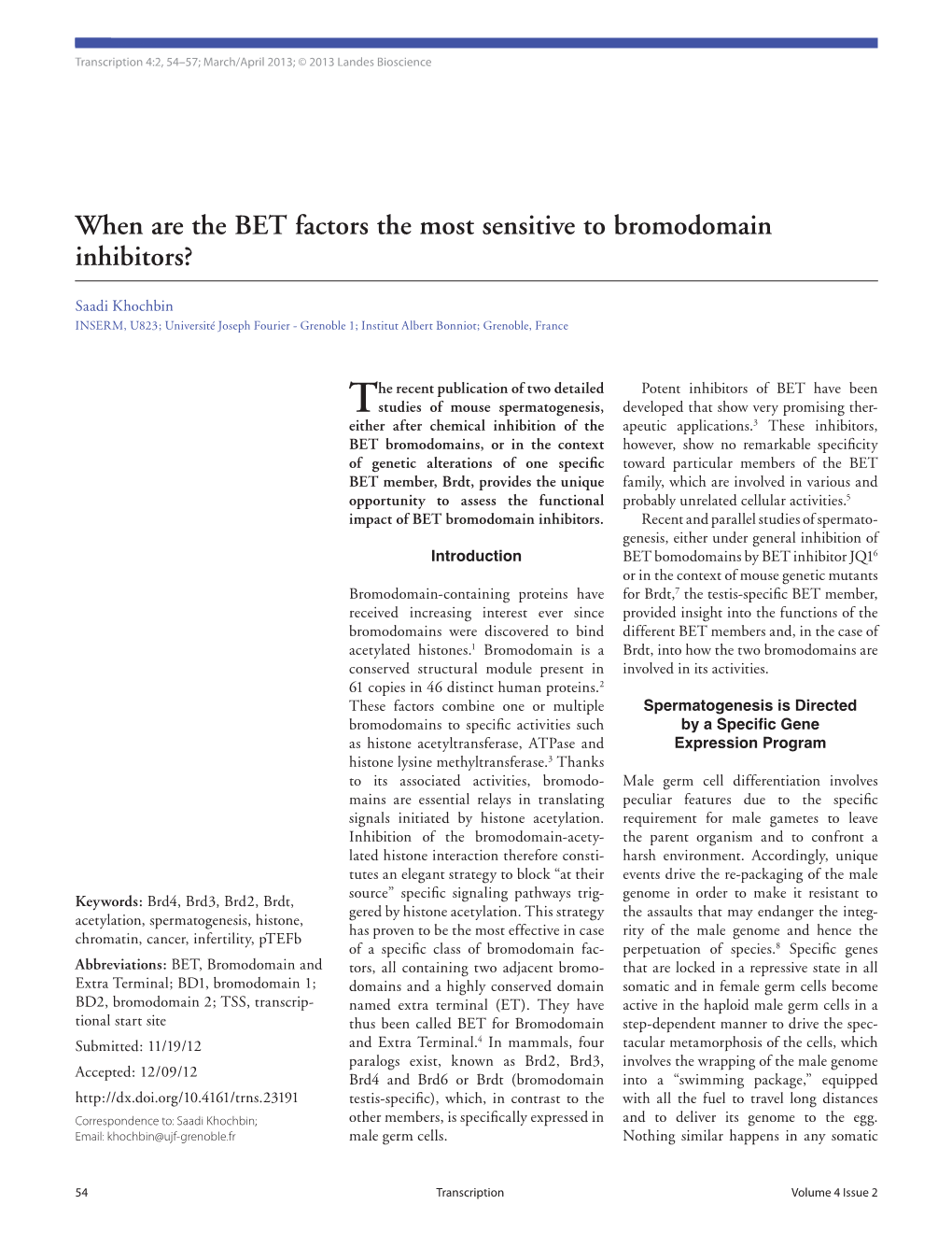 When Are the BET Factors the Most Sensitive to Bromodomain Inhibitors?