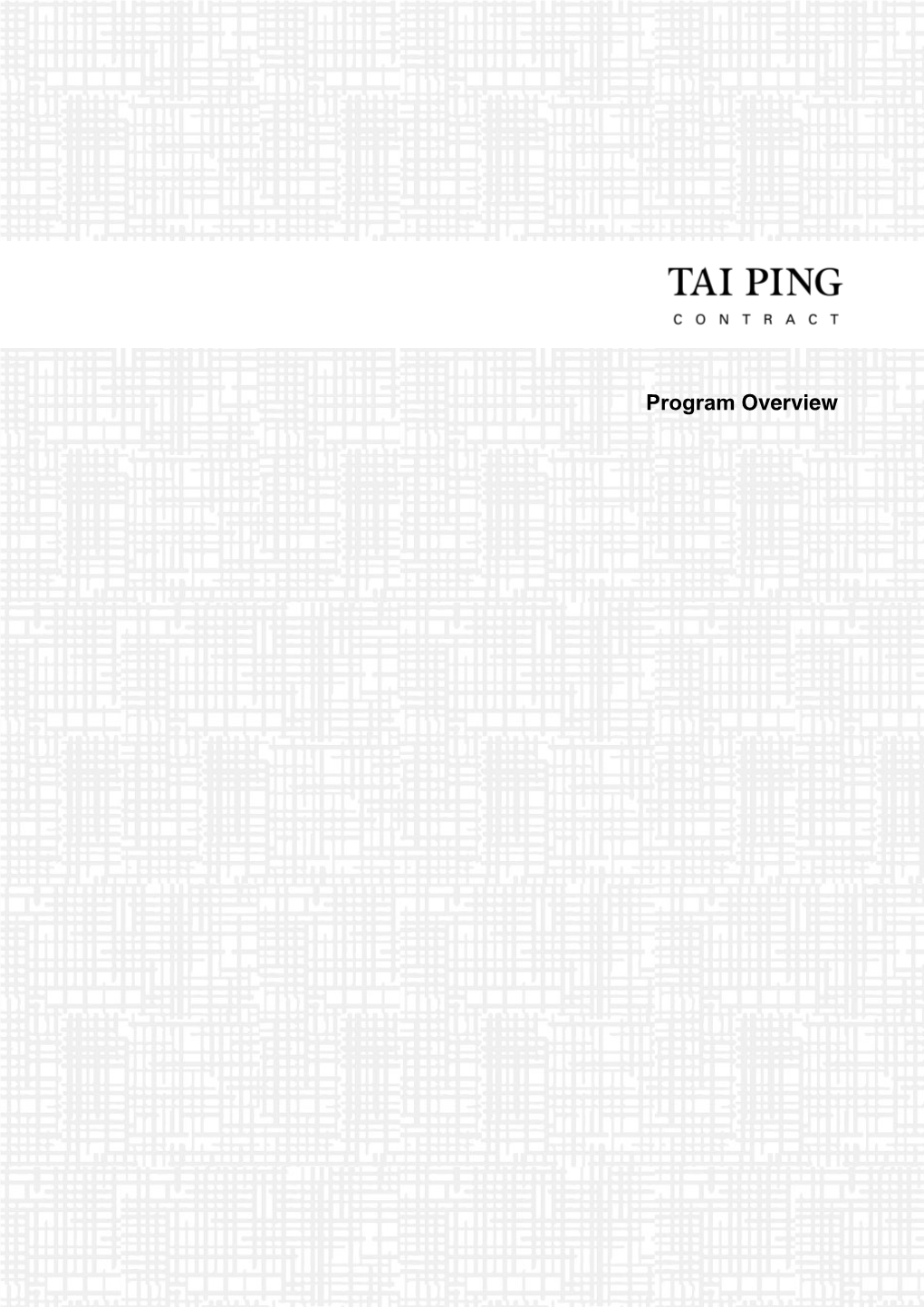 Program Overview 2 House of Tai Ping 3