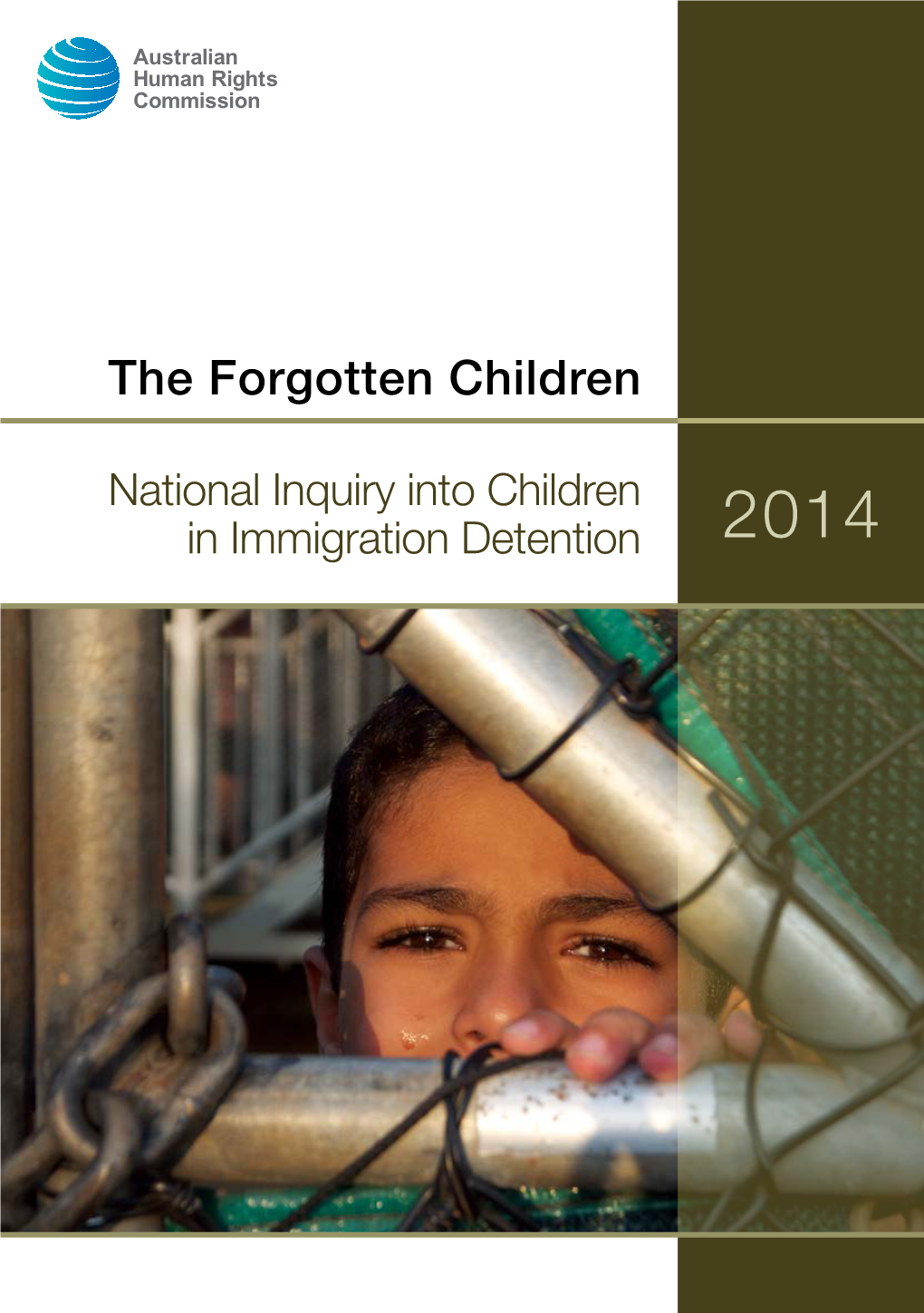 The Forgotten Children: National Inquiry Into Children in Immigration Detention 2014 ISBN 978-1-921449-56-7