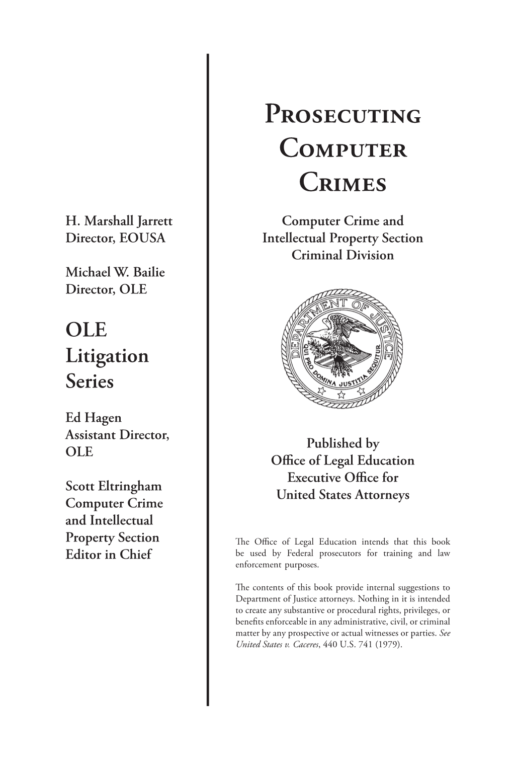 Prosecuting Computer Crime Manual Computer Crime and Intellectual Property Section 10Th & Constitution Ave., N.W