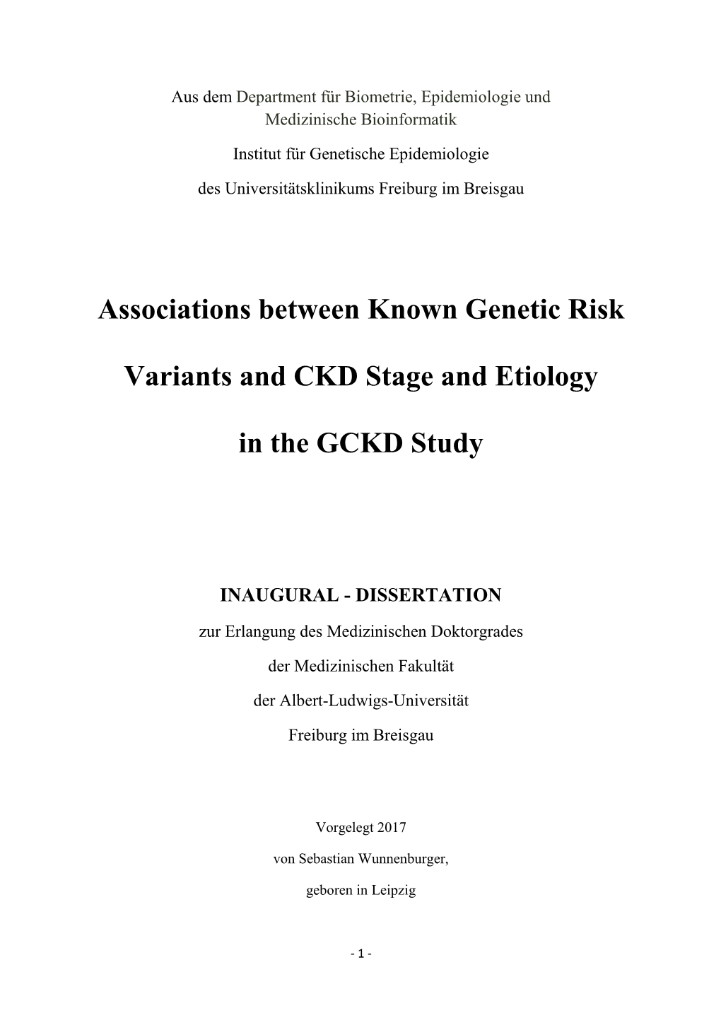 Associations Between Known Genetic Risk Variants and CKD Stage and Etiology in the GCKD Study” Handelt Es Sich Um Meine Eigenständig Erbrachte Leistung