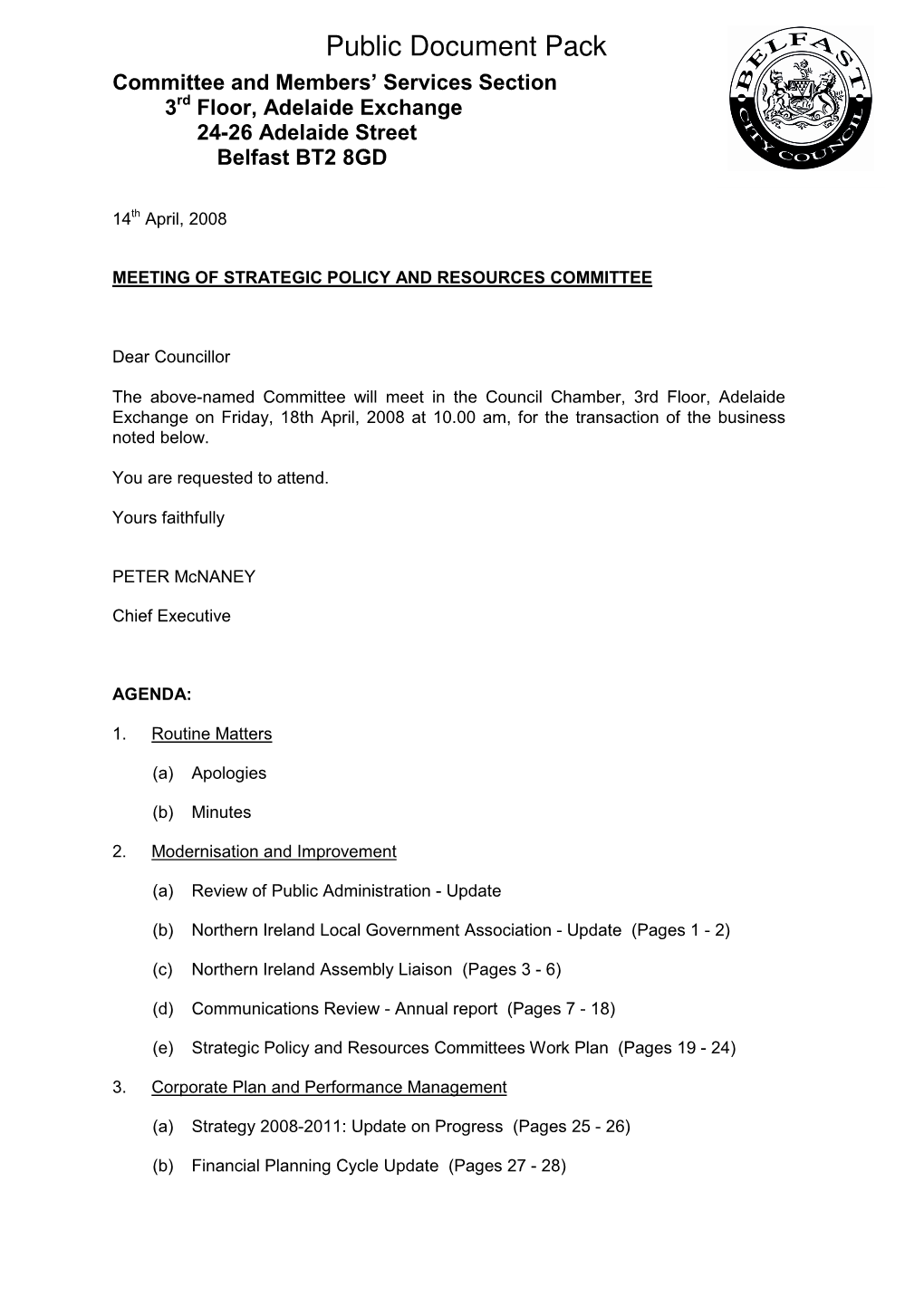 Public Document Pack Committee and Members’ Services Section Rd 3 Floor, Adelaide Exchange 24-26 Adelaide Street Belfast BT2 8GD