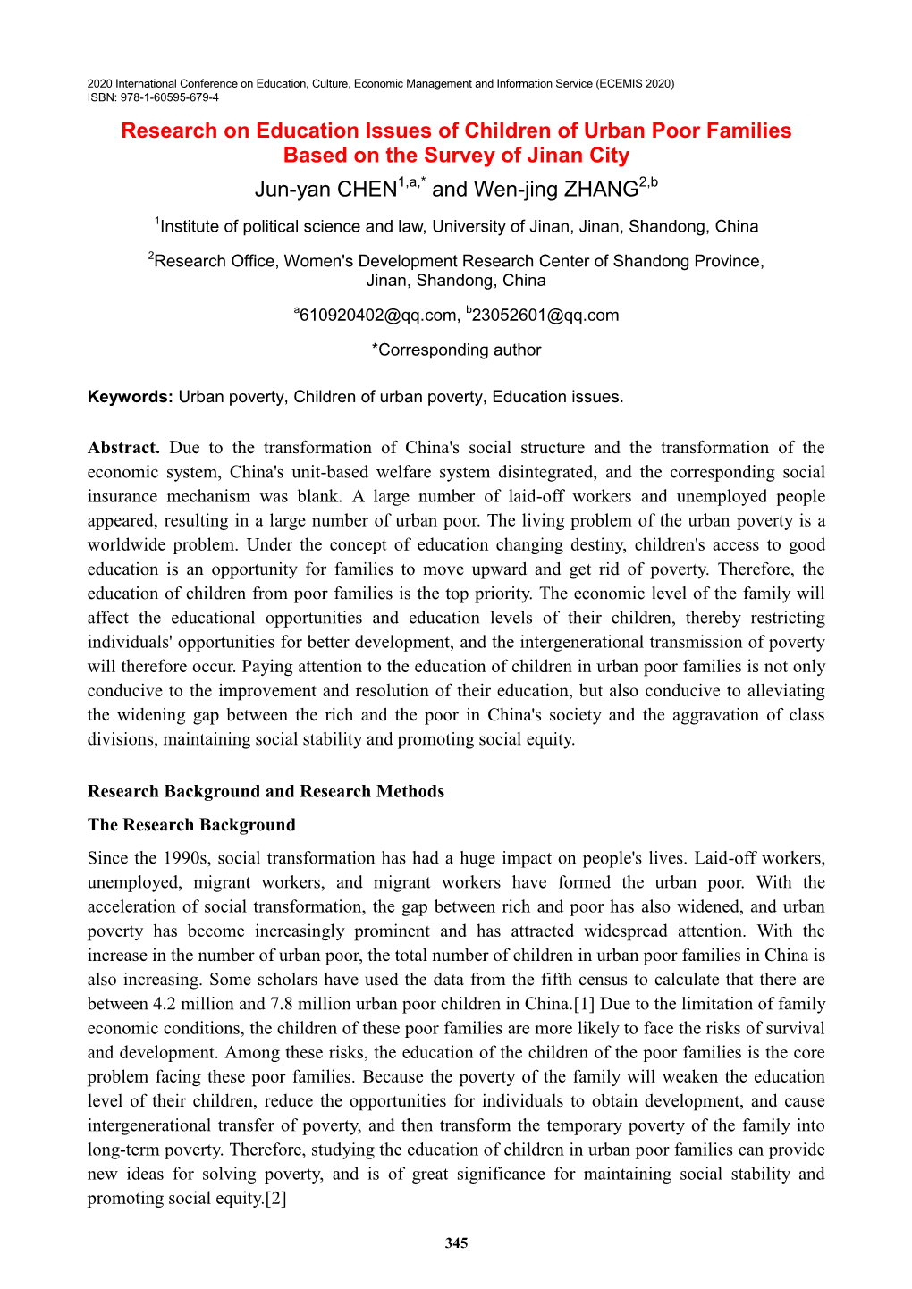 Research on Education Issues of Children of Urban Poor Families Based on the Survey of Jinan City Jun-Yan CHEN1,A,* and Wen-Jing ZHANG2,B
