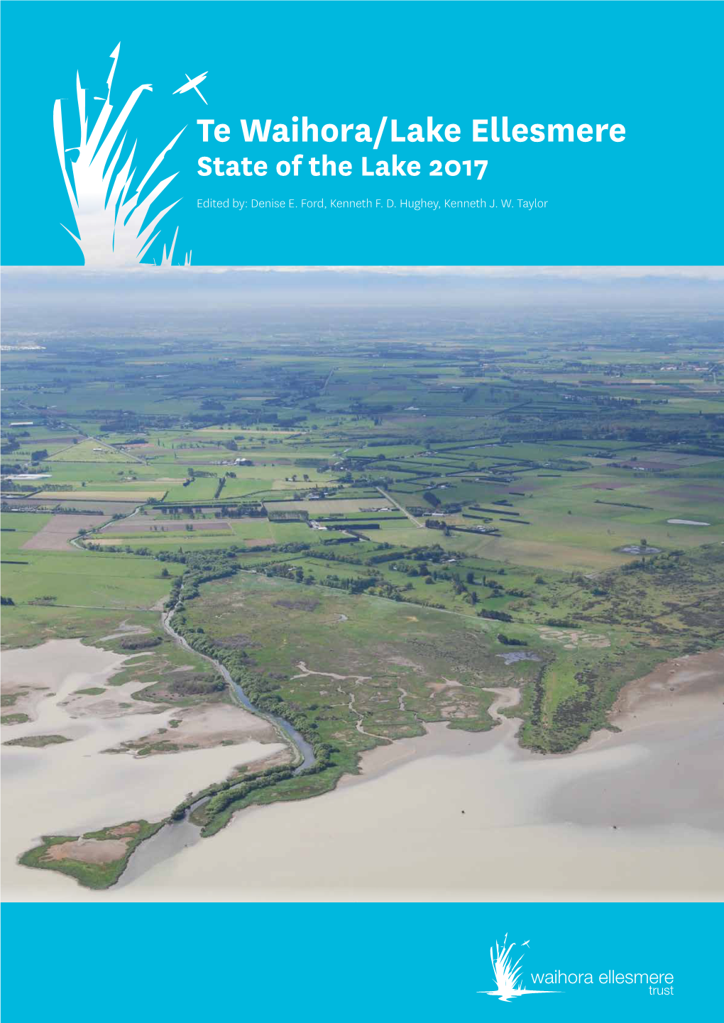 Te Waihora/Lake Ellesmere – State of the Lake 2017 Lead Authors: Kenneth F