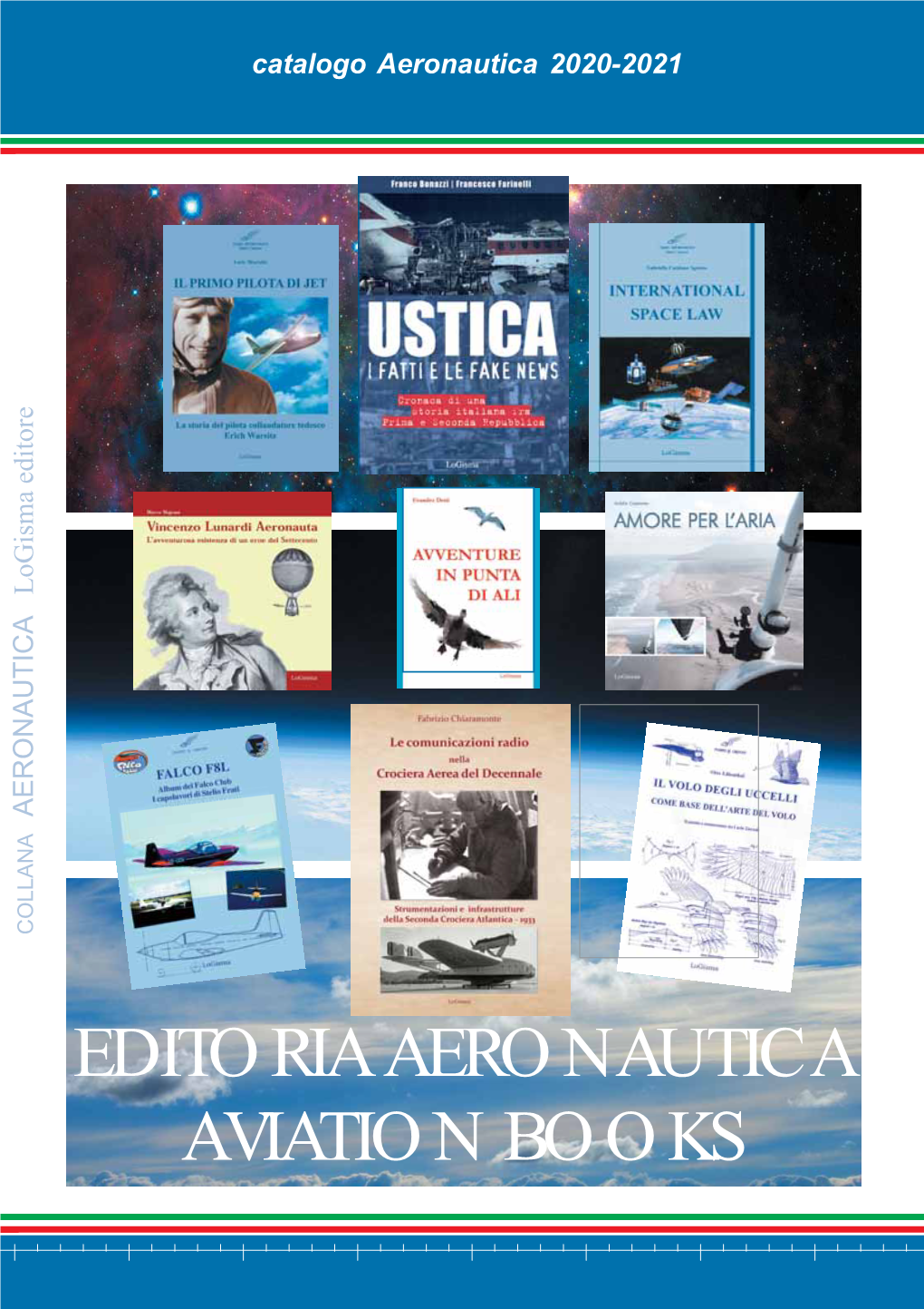 Catalogo Aeronautica 2020-2021L’Aviazione È Vita, Editore Il Volo È Sport Logisma Editore AERONAUTICA COLLANA COLLANA
