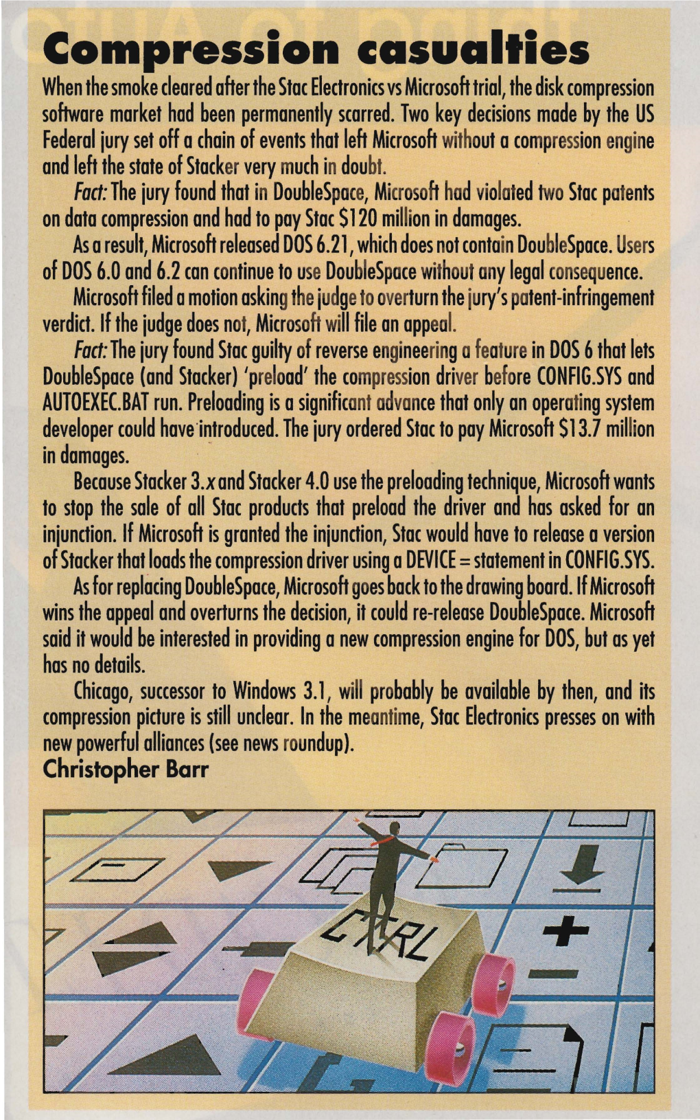 Compression Casualties When the Smoke Cleared After the Stac Electronics ~ Microsoft Trial, the Disk Compression Software Market Had Been Permanently Scarred