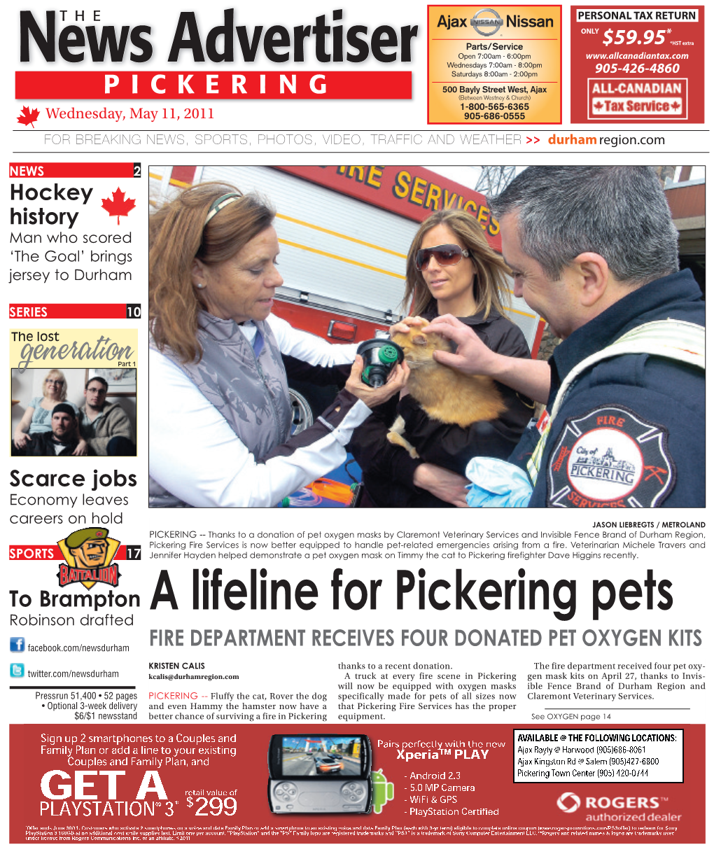 News Advertiser Saturdays 8:00Am - 2:00Pm PICKERING 500 Bayly Street West, Ajax (Between Westney & Church) 1-800-565-6365 Wednesday, May 11, 2011 905-686-0555