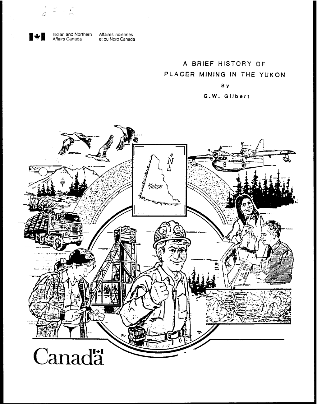 A BRIEF HISTORY of PLACER MINING in the YUKON by G.W