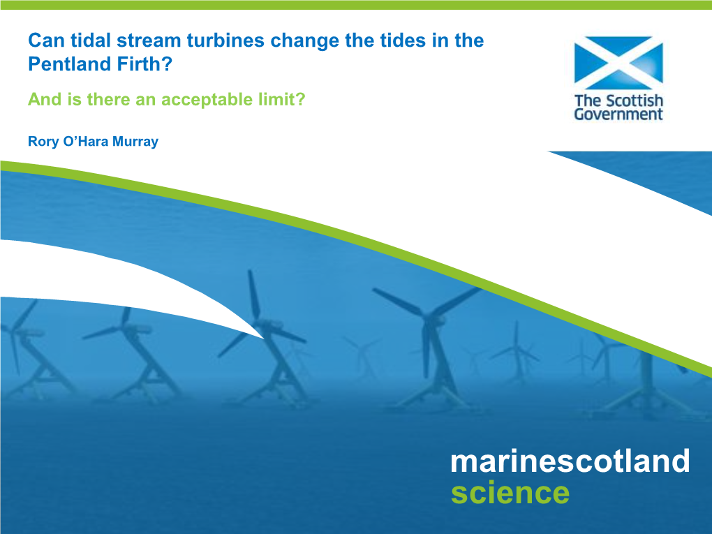Can Tidal Stream Turbines Change the Tides in the Pentland Firth?