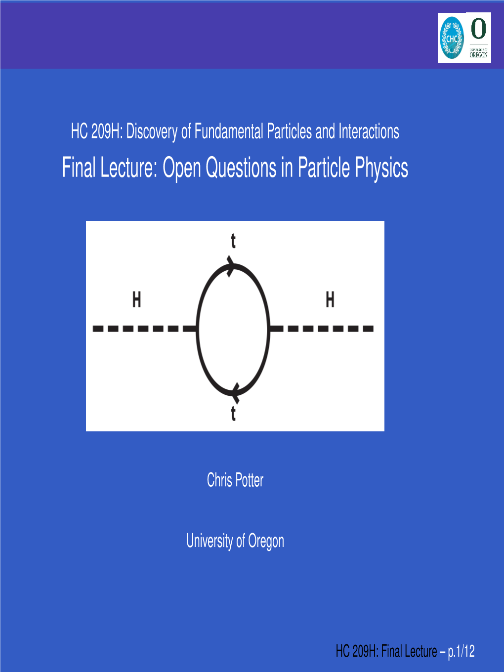 Final Lecture: Open Questions in Particle Physics