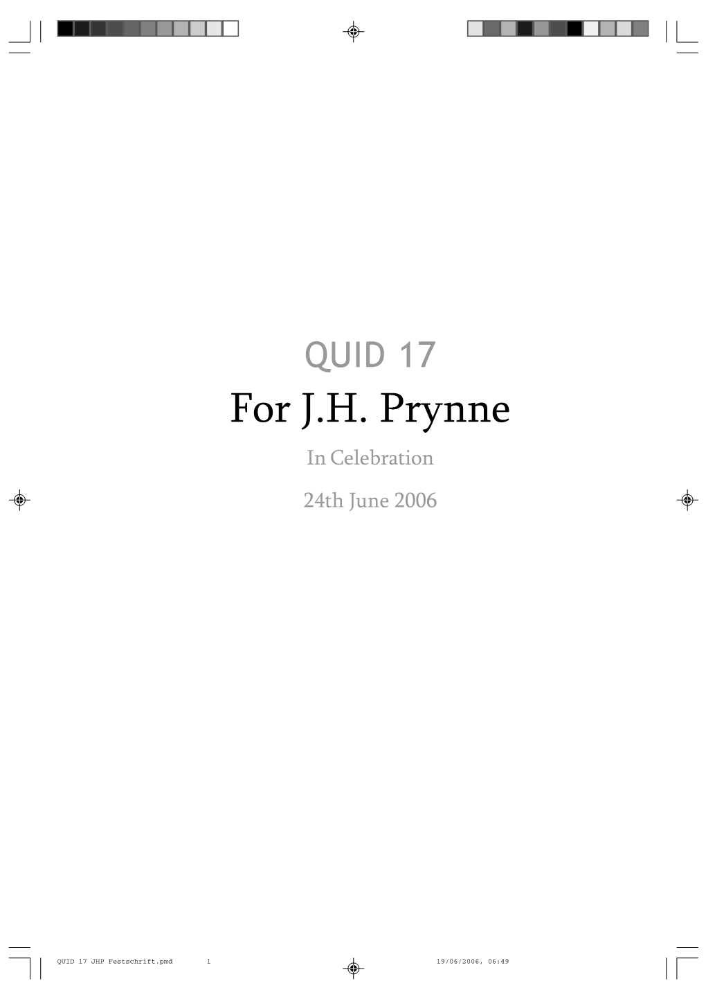 QUID 17 JHP Festschrift.Pmd 1 19/06/2006, 06:49 Quid C/O Keston Sutherland Arts B University of Sussex Falmer, Brighton BN1 9QN Kms20@Cam.Ac.Uk