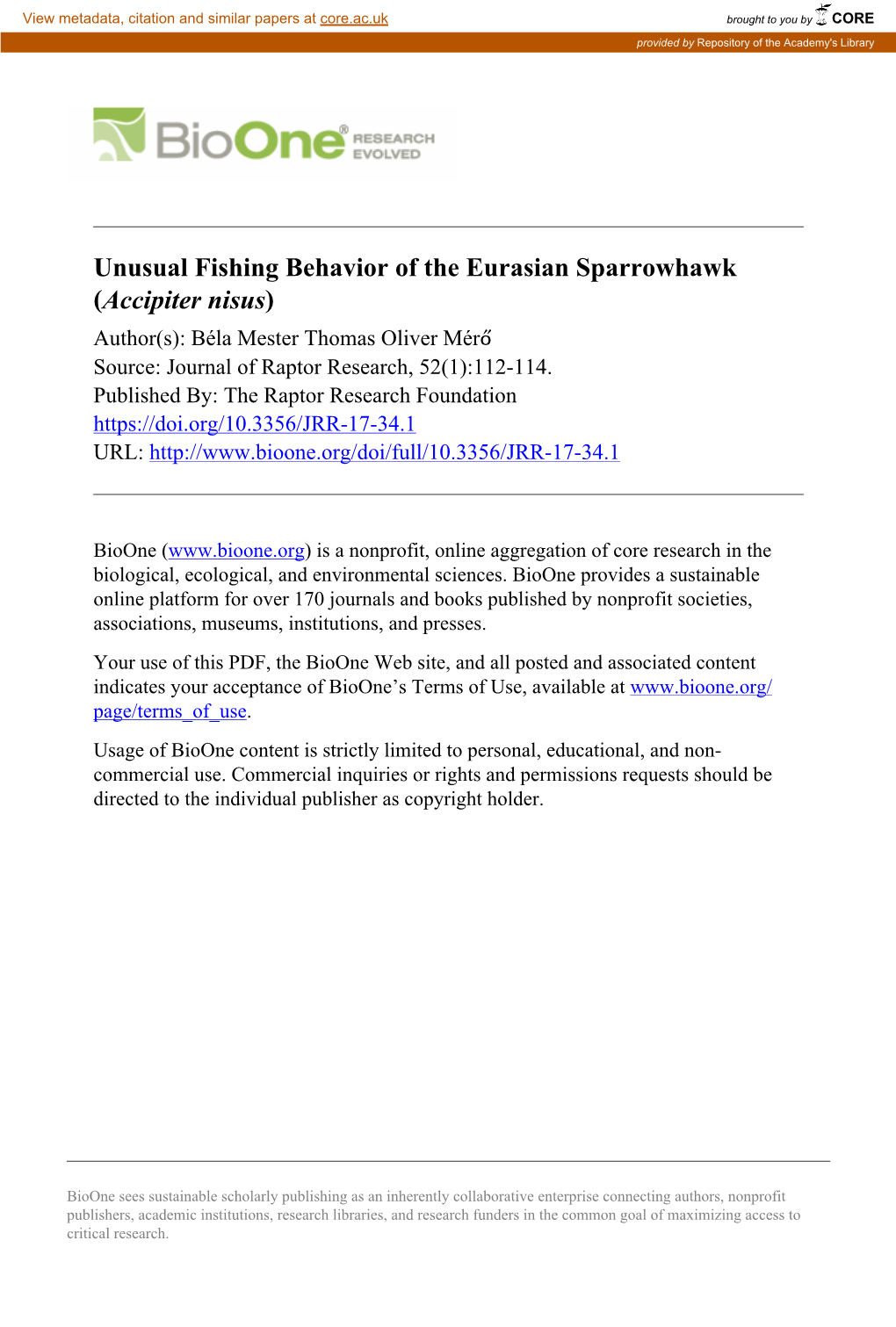 Unusual Fishing Behavior of the Eurasian Sparrowhawk (Accipiter Nisus) Author(S): Béla Mester Thomas Oliver Mérő Source: Journal of Raptor Research, 52(1):112-114