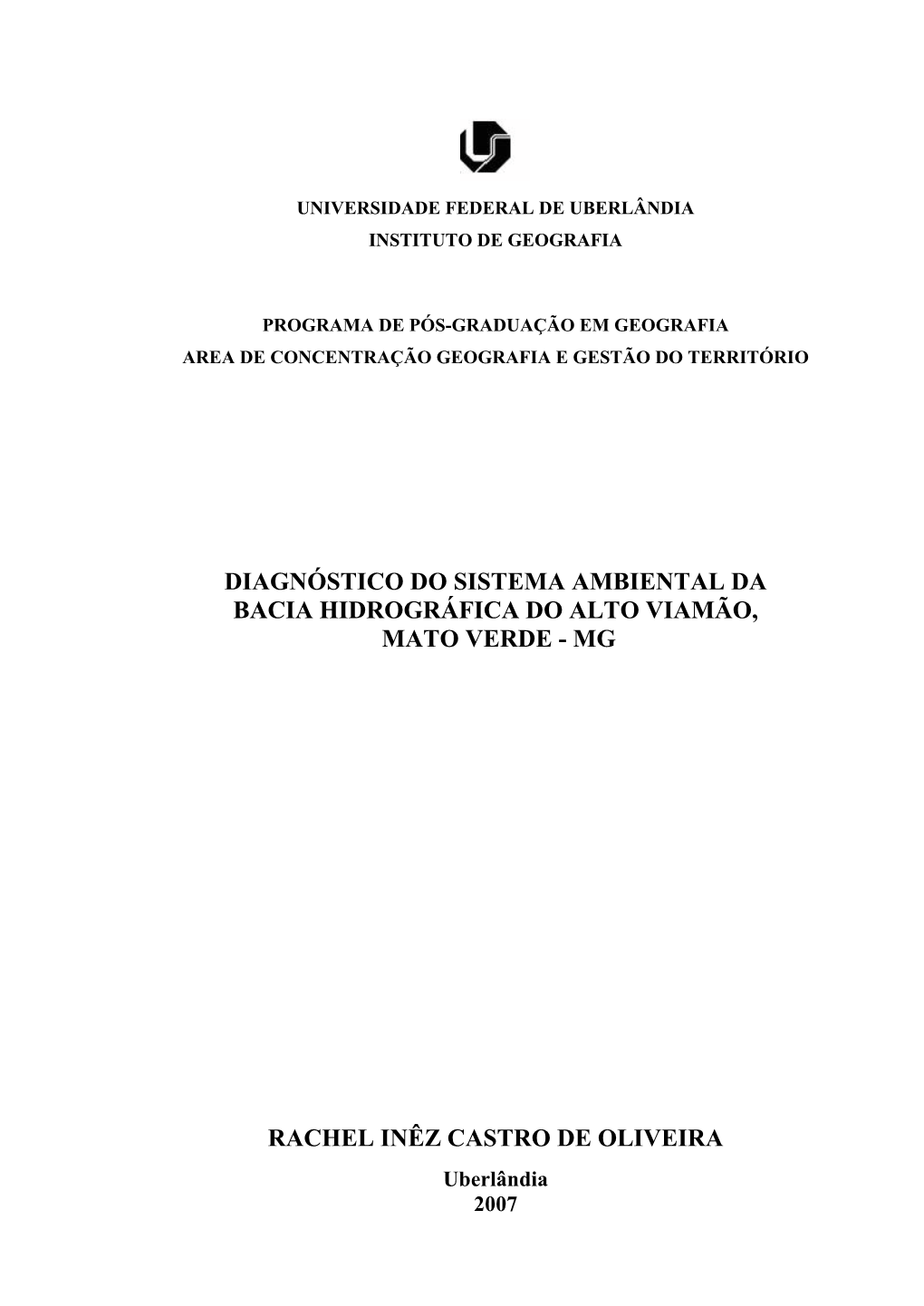 Diagnóstico Do Sistema Ambiental Da Bacia Hidrográfica Do Alto Viamão, Mato Verde - Mg