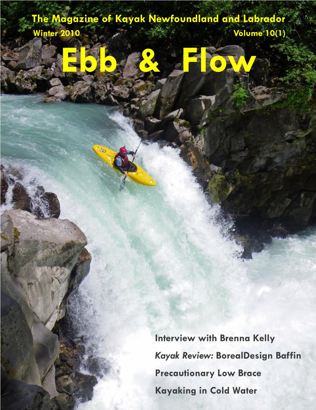 The Magazine of Kayak Newfoundland and Labrador Winter 2010 Volume 10(1) Ebb & Flow