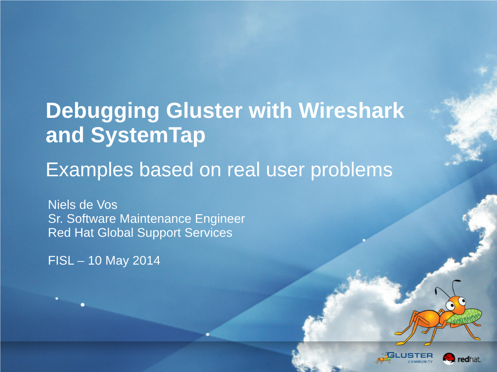 Debugging Gluster with Wireshark and Systemtap Examples Based on Real User Problems