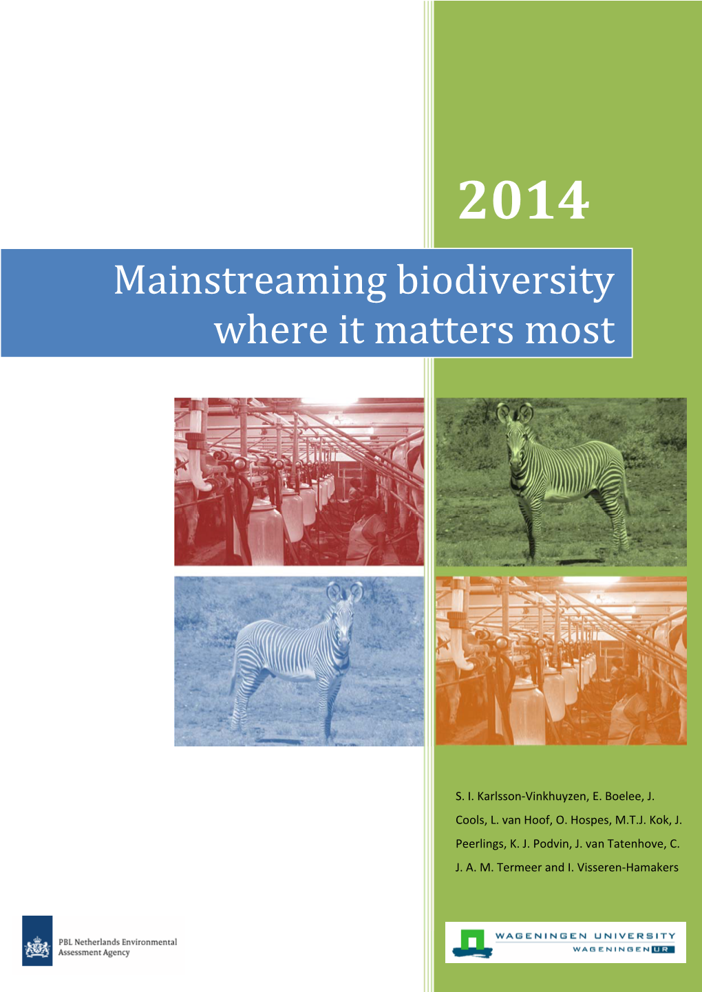 Mainstreaming Biodiversity Where It Matters Most